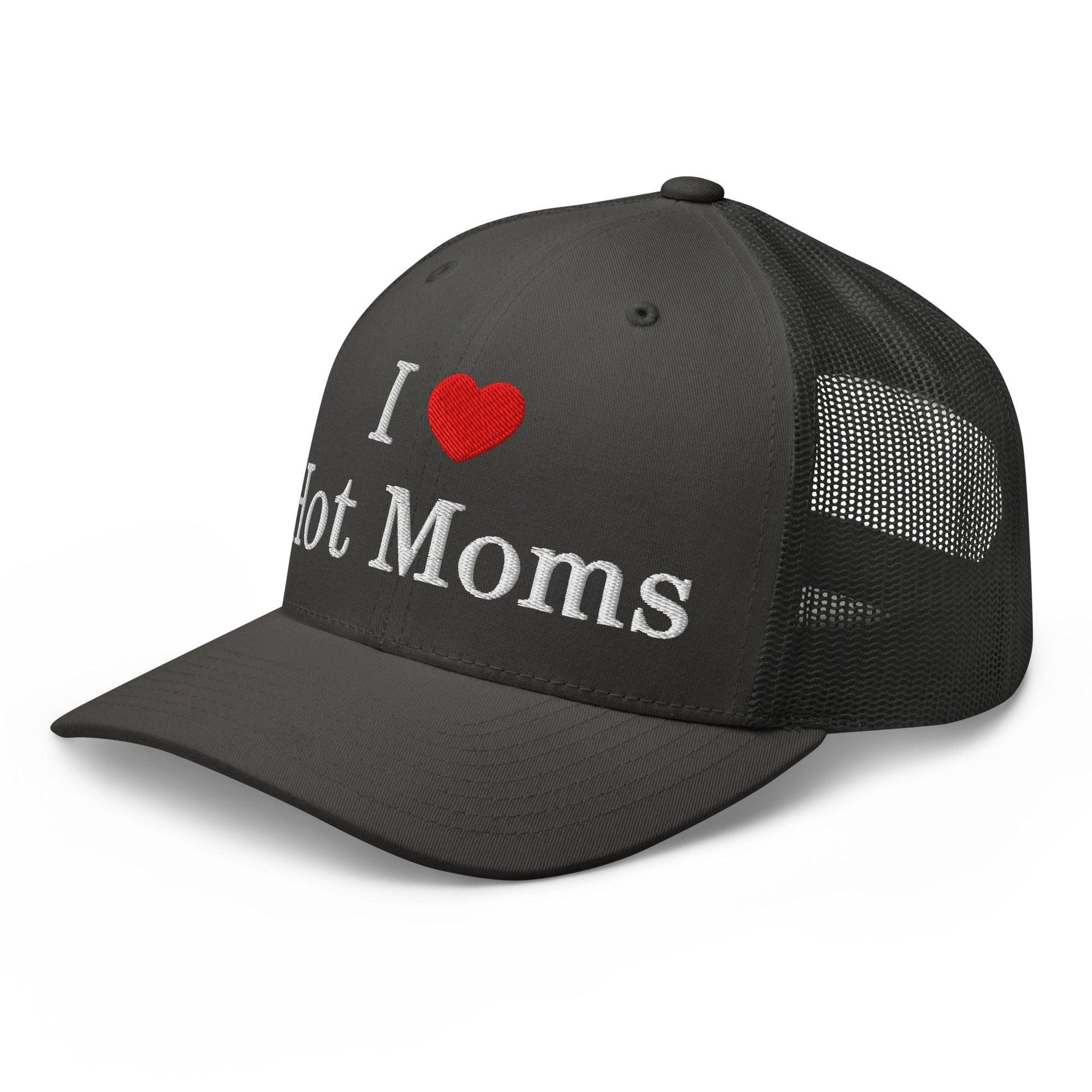 I Love Hot Moms Embroidered Mesh Trucker Hat Capital Crowns Funny Trucker Hats
