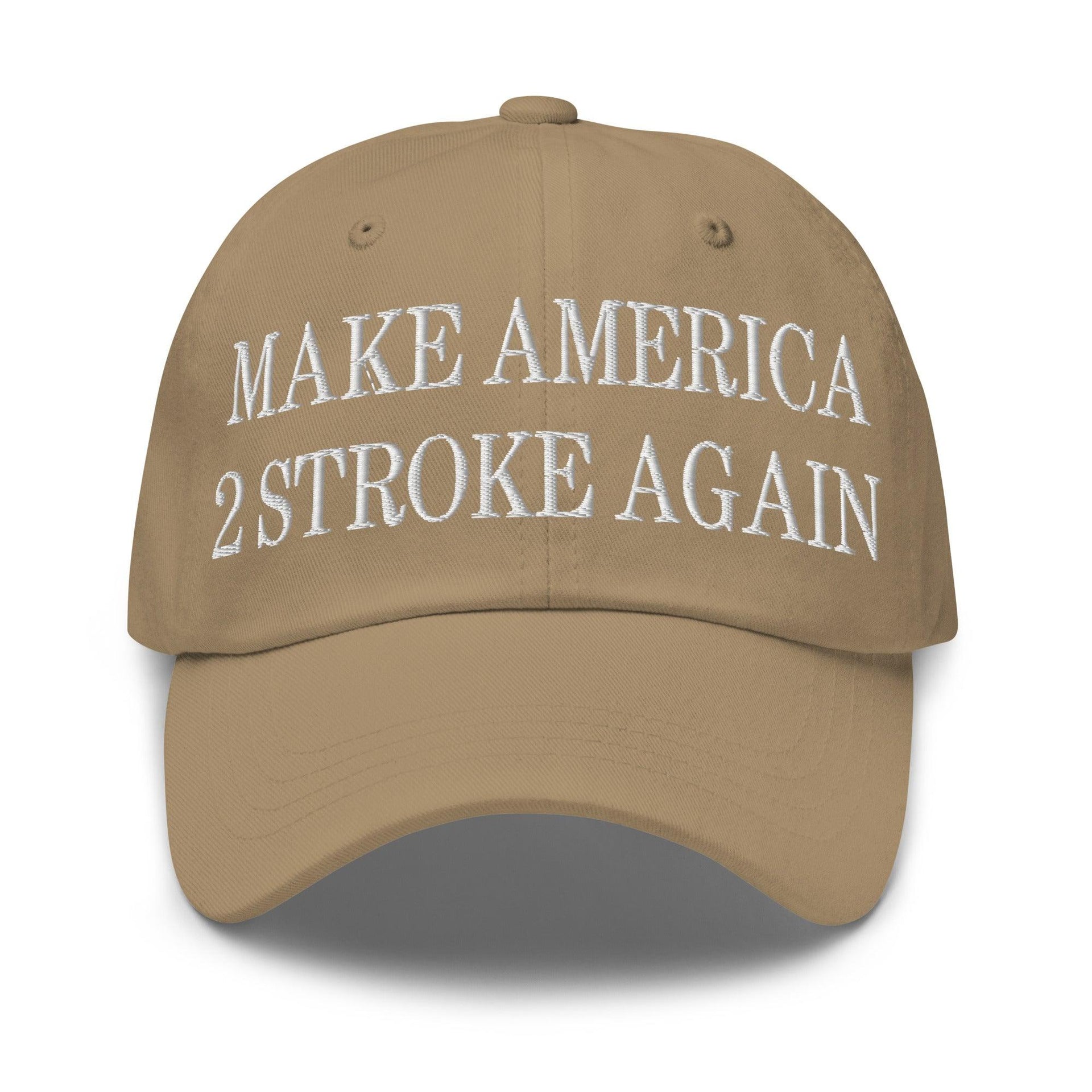 Make Us 2 Stroke Again Embroidered Dad Hat Khaki Capital Crowns Dad Hats Make Again