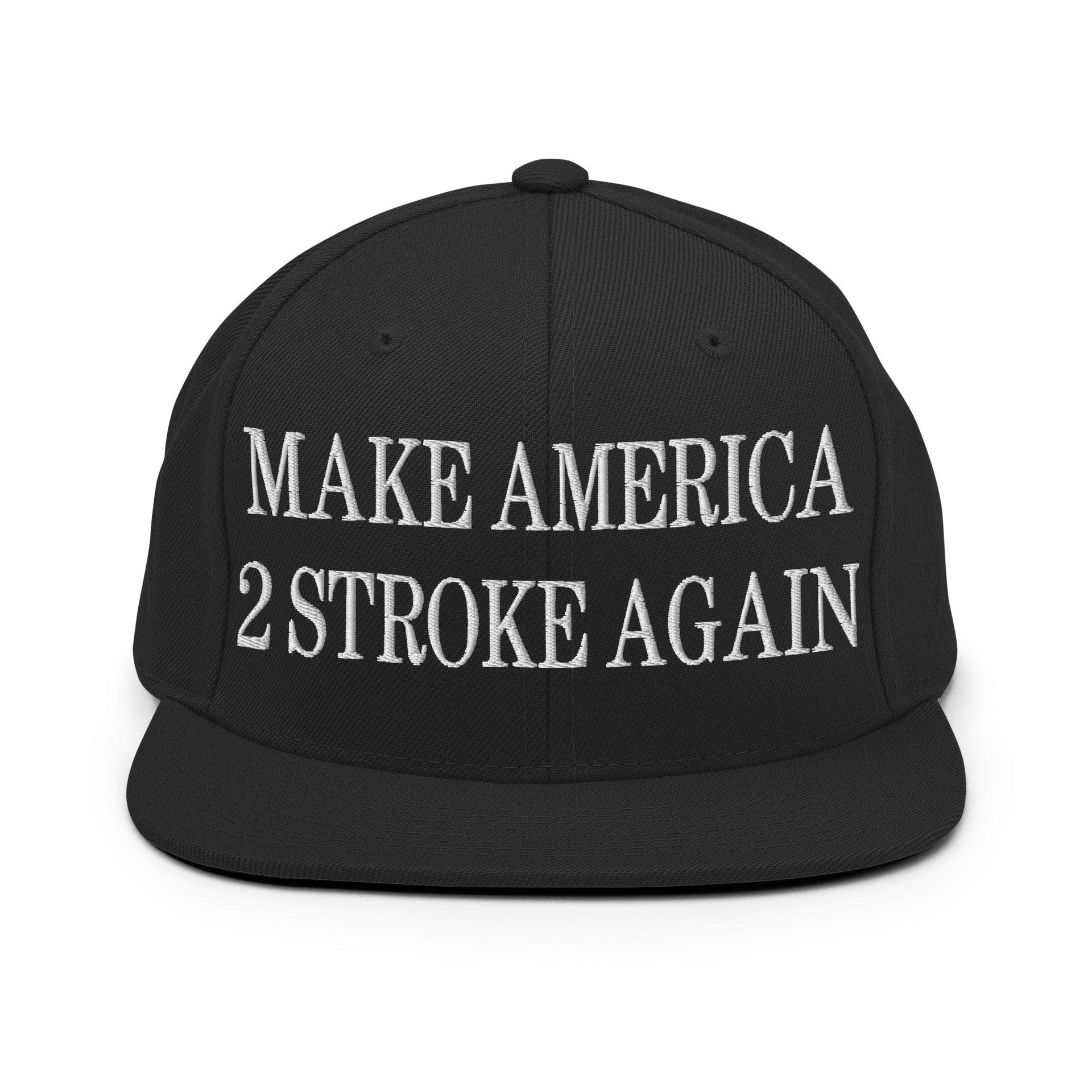 Make 2 Stroke Again Embroidered Flat Bill Brim Snapback Hat Black Capital Crowns Make Again