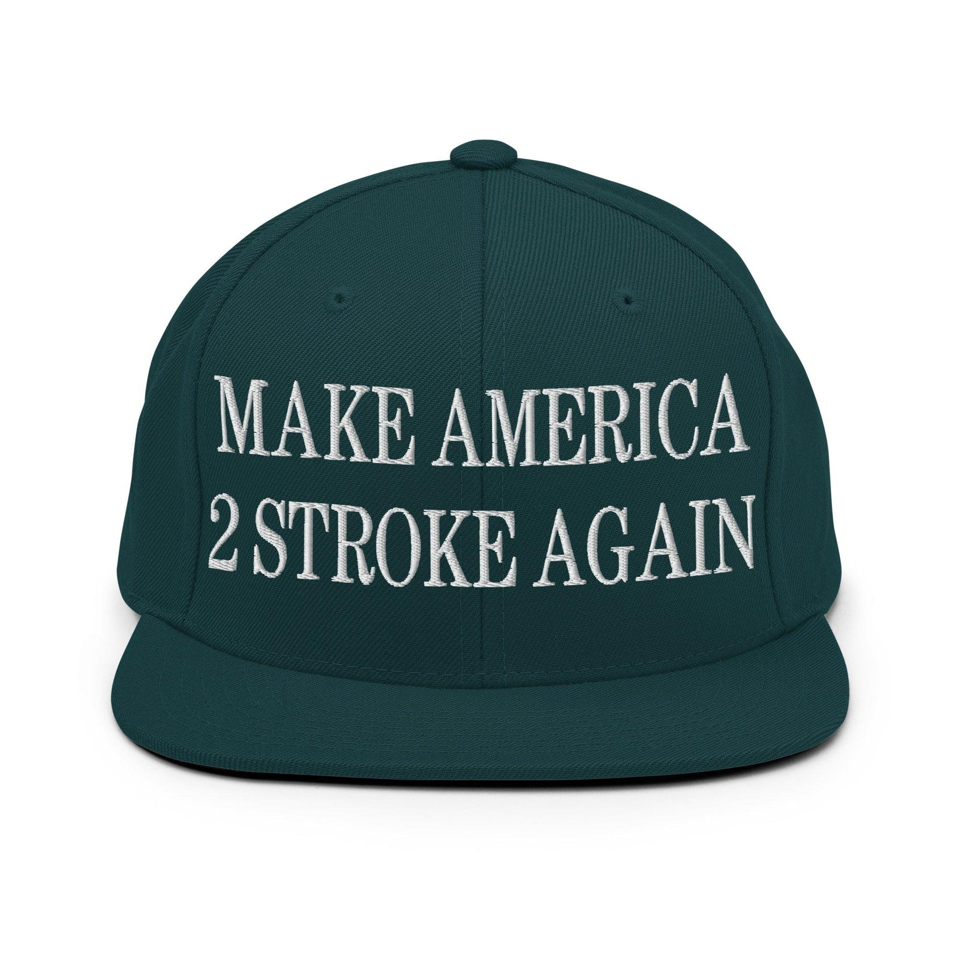 Make 2 Stroke Again Embroidered Flat Bill Brim Snapback Hat Spruce Capital Crowns Make Again