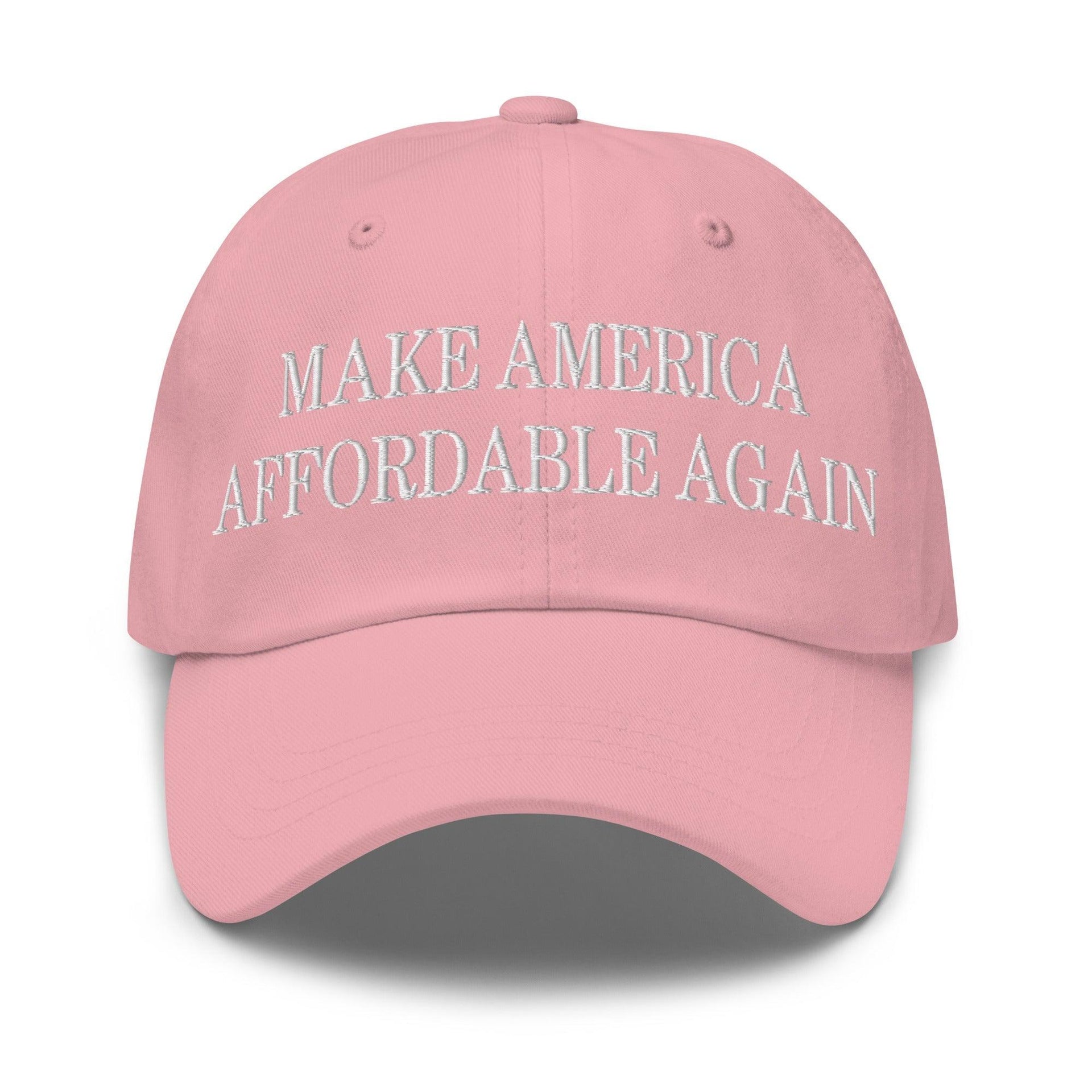 Make Us Affordable Again Embroidered Dad Hat Pink Capital Crowns Dad Hats Make Again