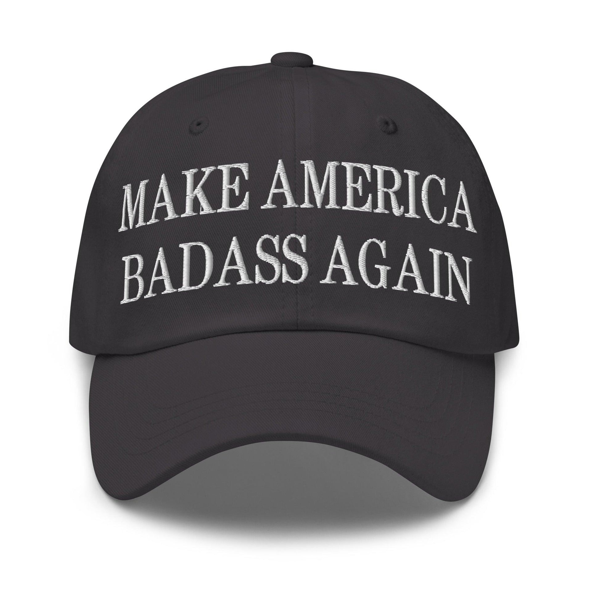 Make America Badass Again Embroidered Dad Hat Dark Grey Capital Crowns Dad Hats LADs Make Again