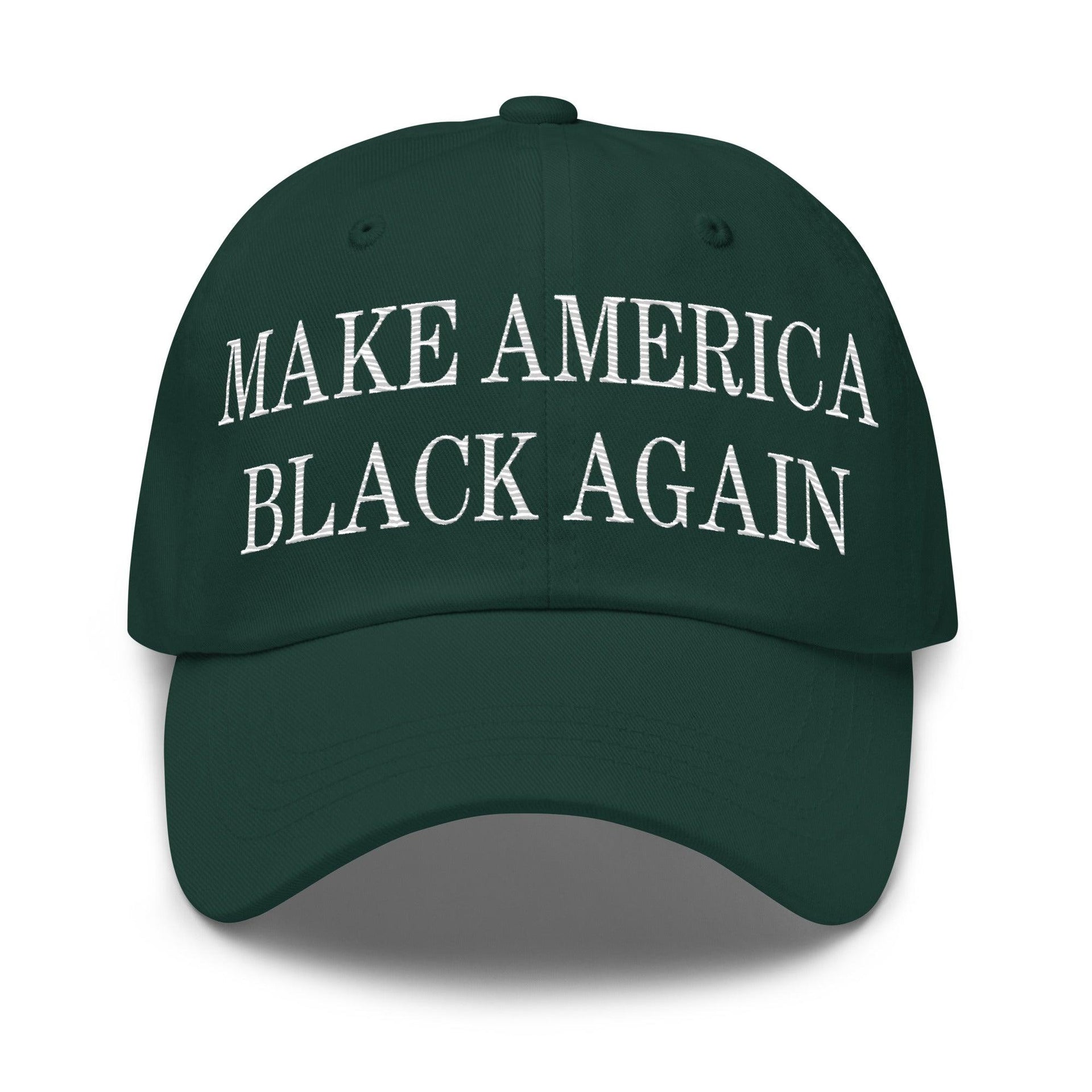 Make America Black Again Embroidered Dad Hat Spruce Capital Crowns Dad Hats LADs Make Again