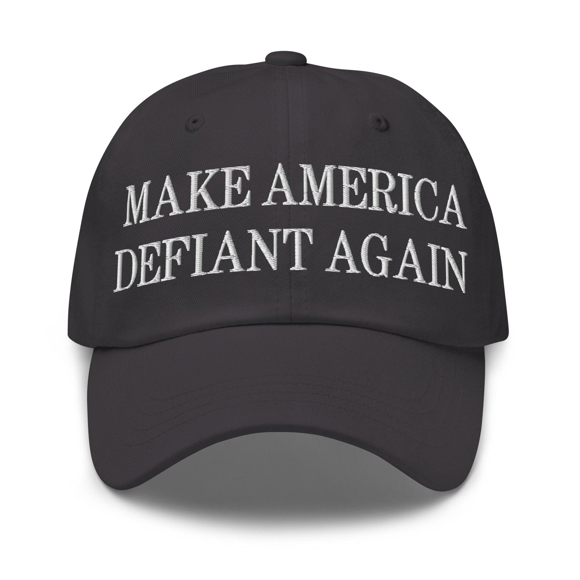 Make America Defiant Again Embroidered Dad Hat Dark Grey Capital Crowns Dad Hats LADs Make Again