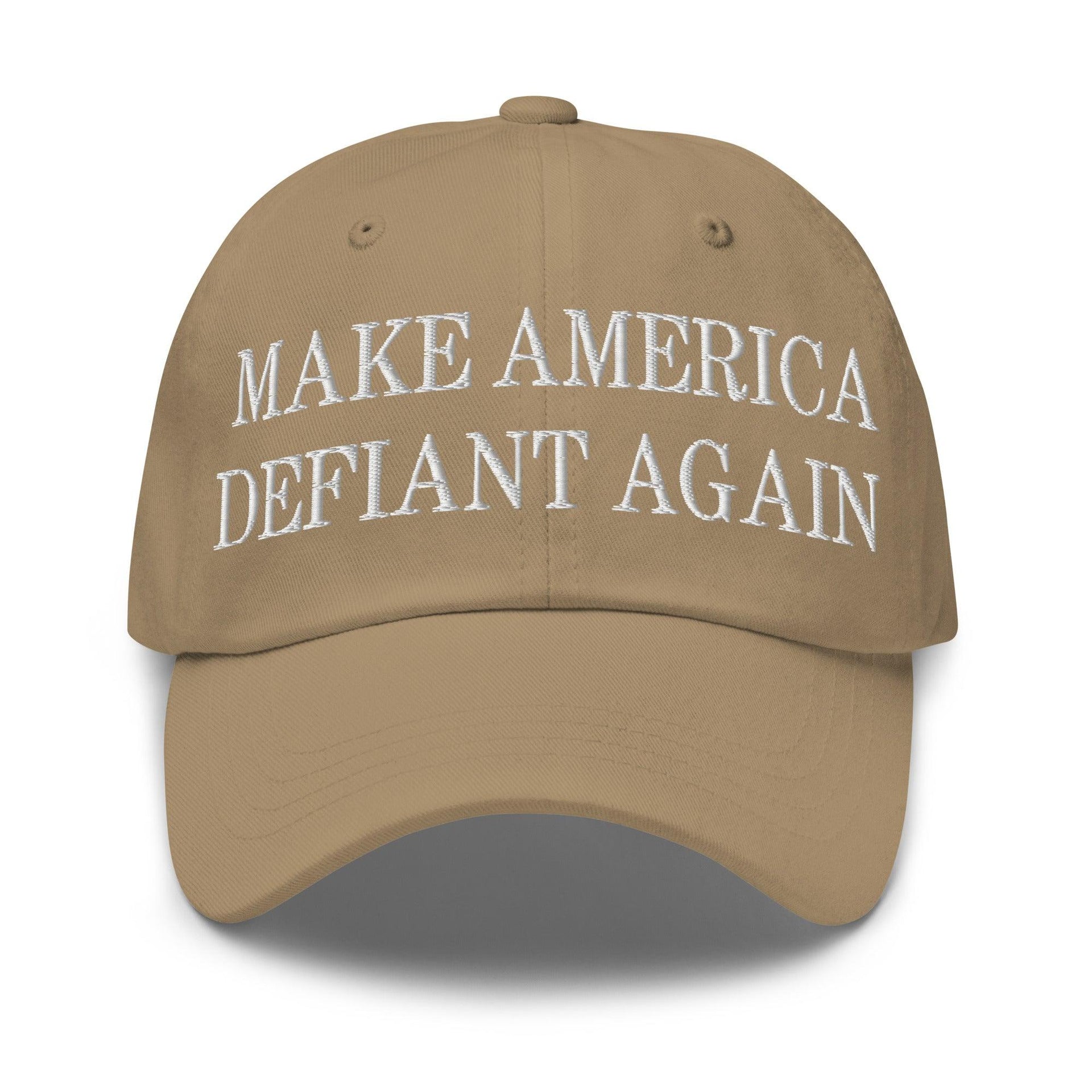Make America Defiant Again Embroidered Dad Hat Khaki Capital Crowns Dad Hats LADs Make Again