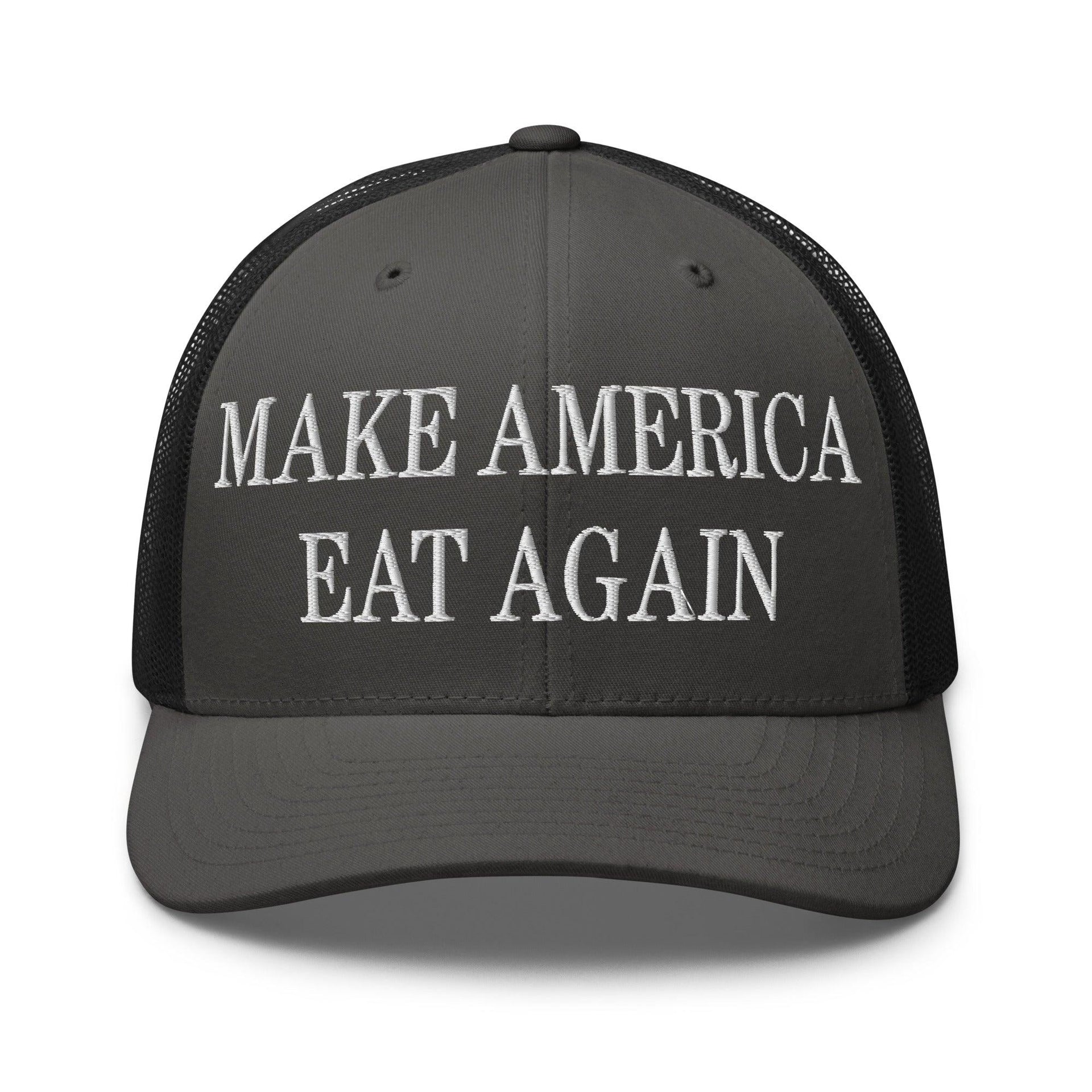 Make America Eat Again Embroidered Mesh Trucker Hat Charcoal Black Capital Crowns LADs Make Again Trucker Hats
