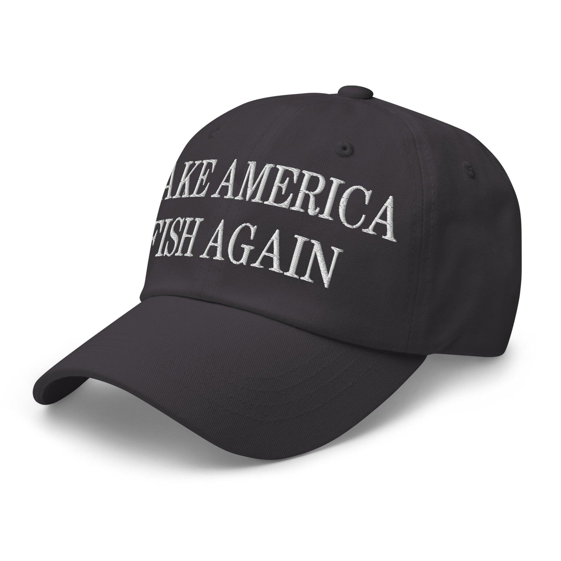Make America Fish Again Embroidered Dad Hat Capital Crowns Dad Hats LADs Make Again