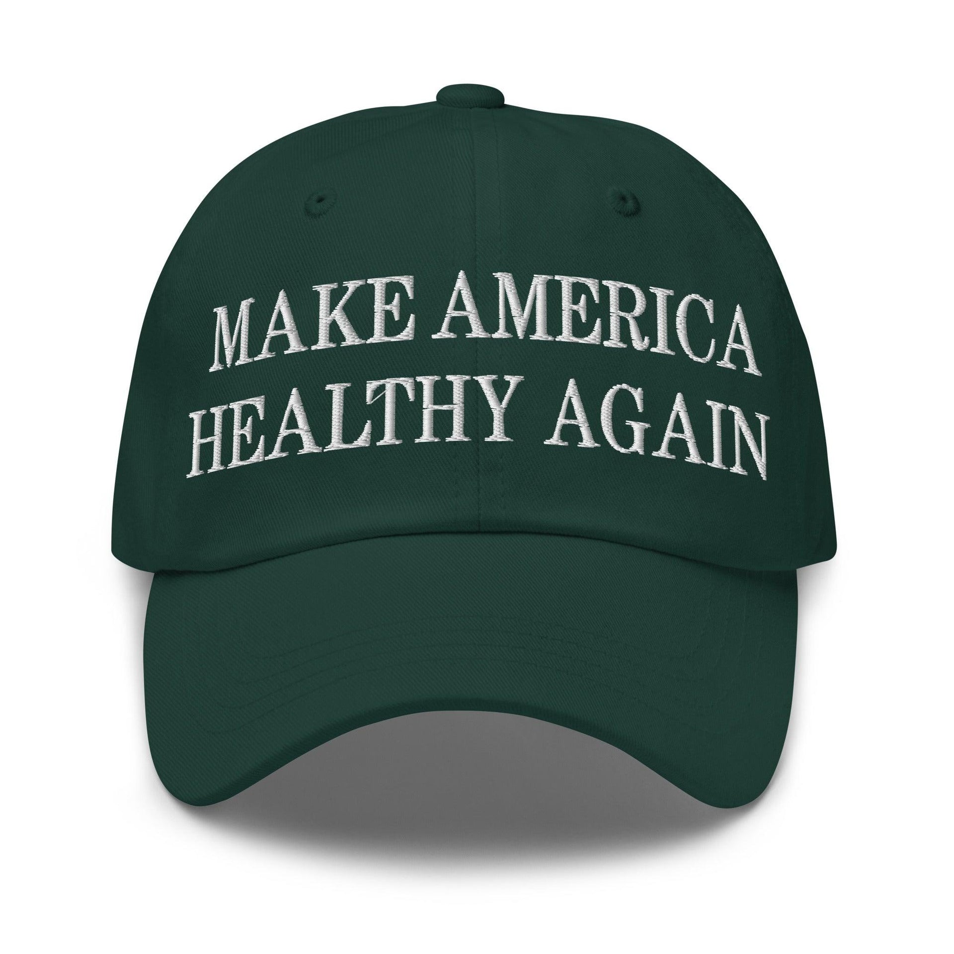 Make America Healthy Again Embroidered Dad Hat Spruce Capital Crowns Dad Hats LADs Make Again