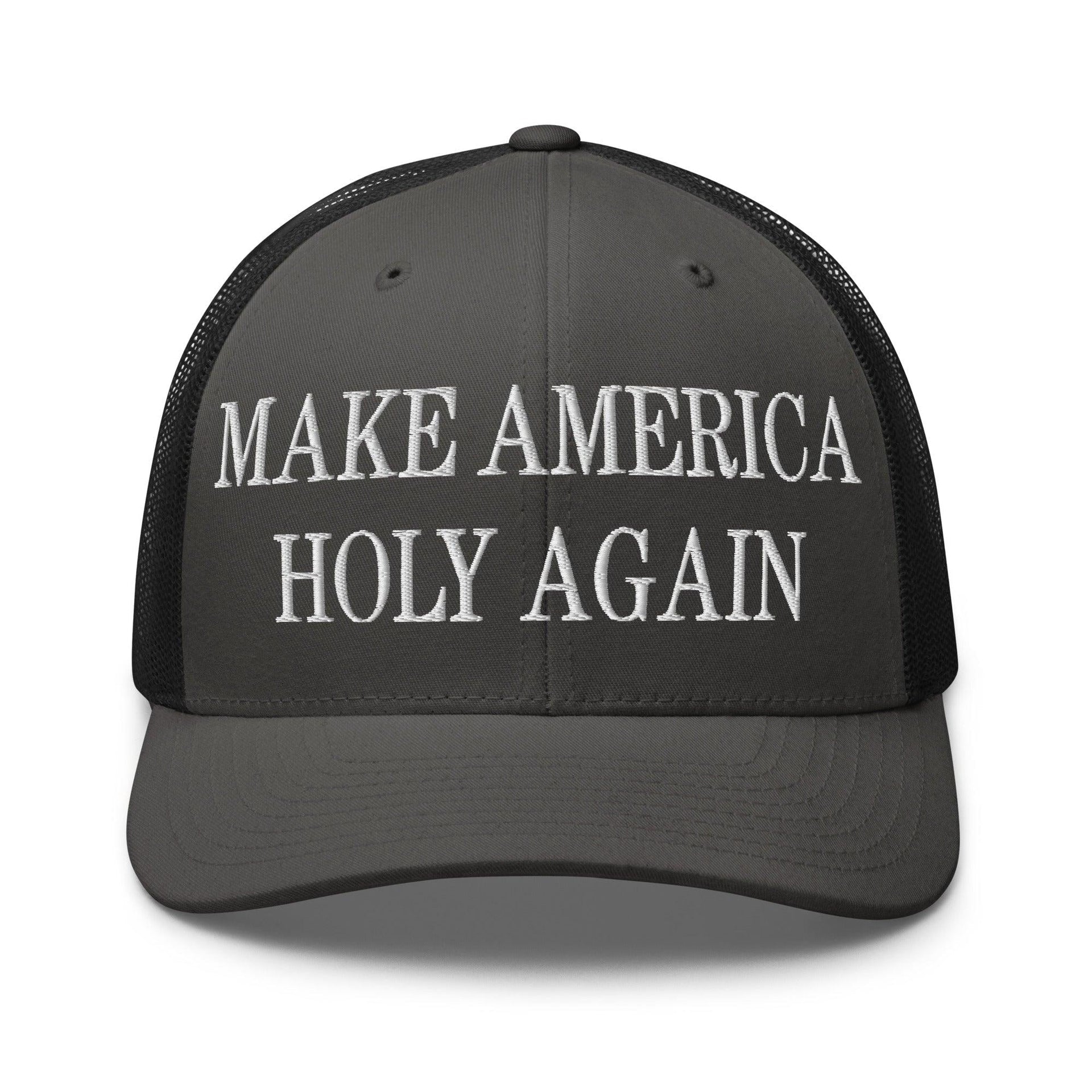 Make America Holy Again Embroidered Mesh Trucker Hat Charcoal Black Capital Crowns LADs Make Again Trucker Hats