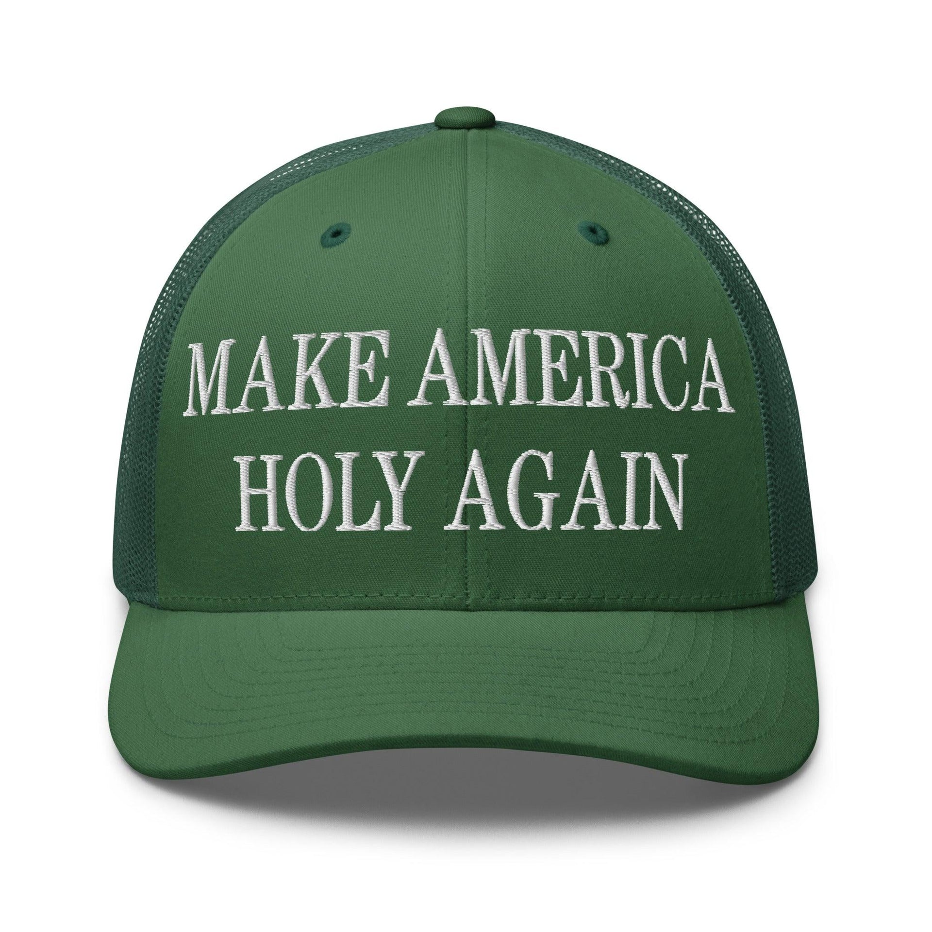 Make America Holy Again Embroidered Mesh Trucker Hat Evergreen Capital Crowns LADs Make Again Trucker Hats