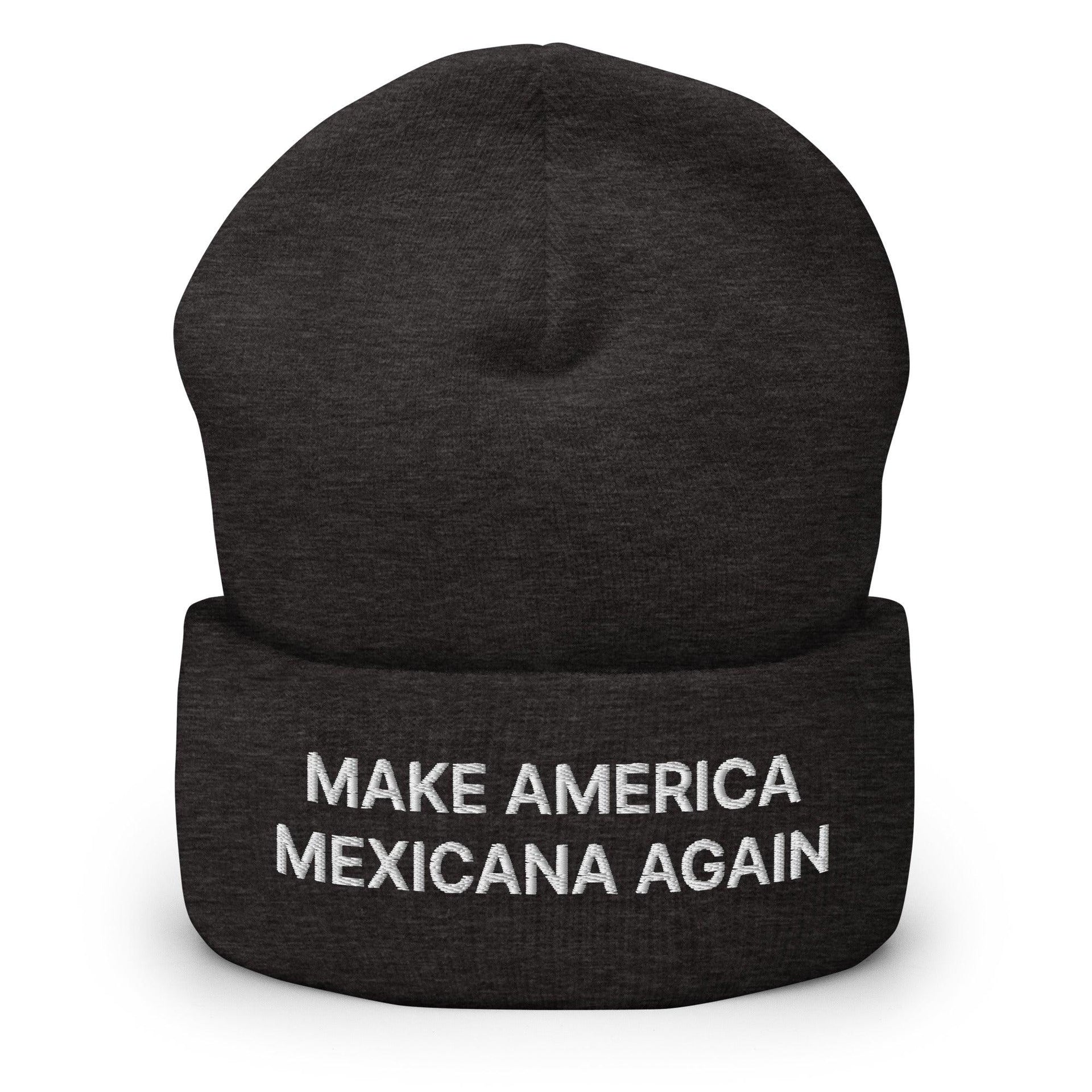 Make America Mexicana Again Claudia Sheinbaum Embroidered Cuffed Knit Beanie Dark Grey Beanies Capital Crowns LADs Mexico Politics