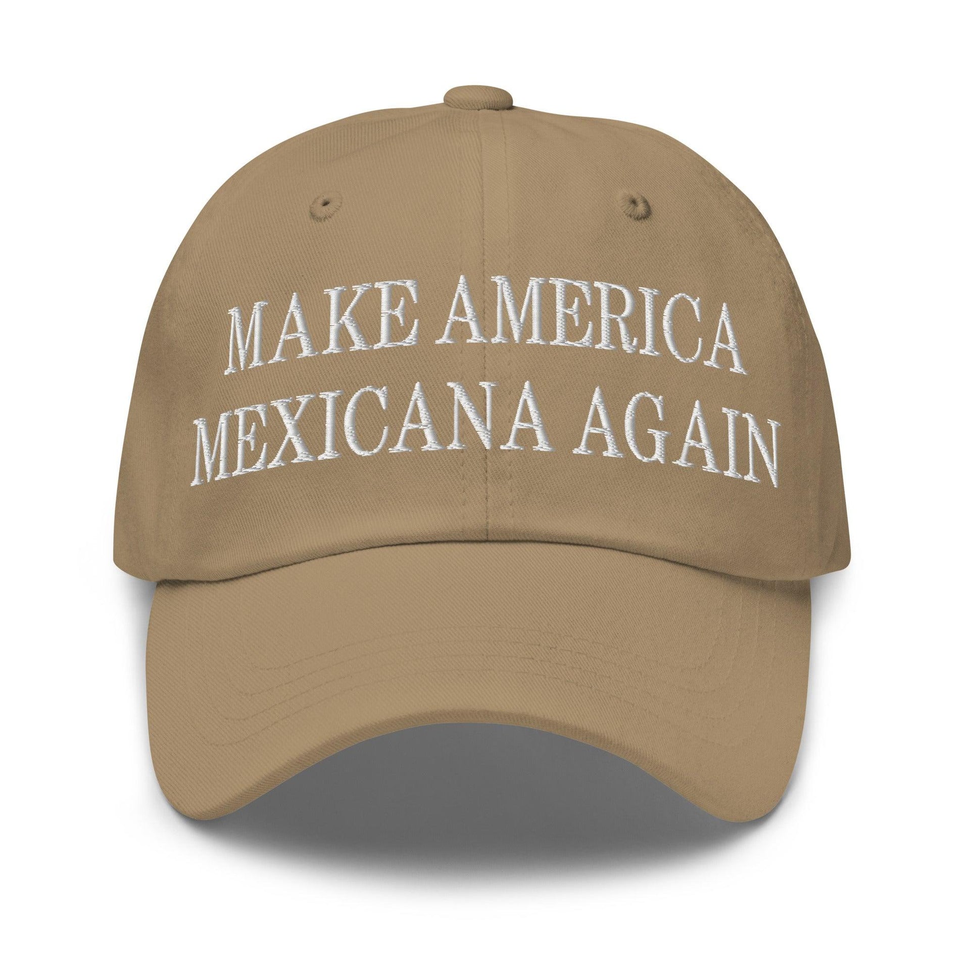 Make America Mexicana Again Claudia Sheinbaum Embroidered Dad Hat Khaki Capital Crowns Dad Hats LADs Mexico Politics