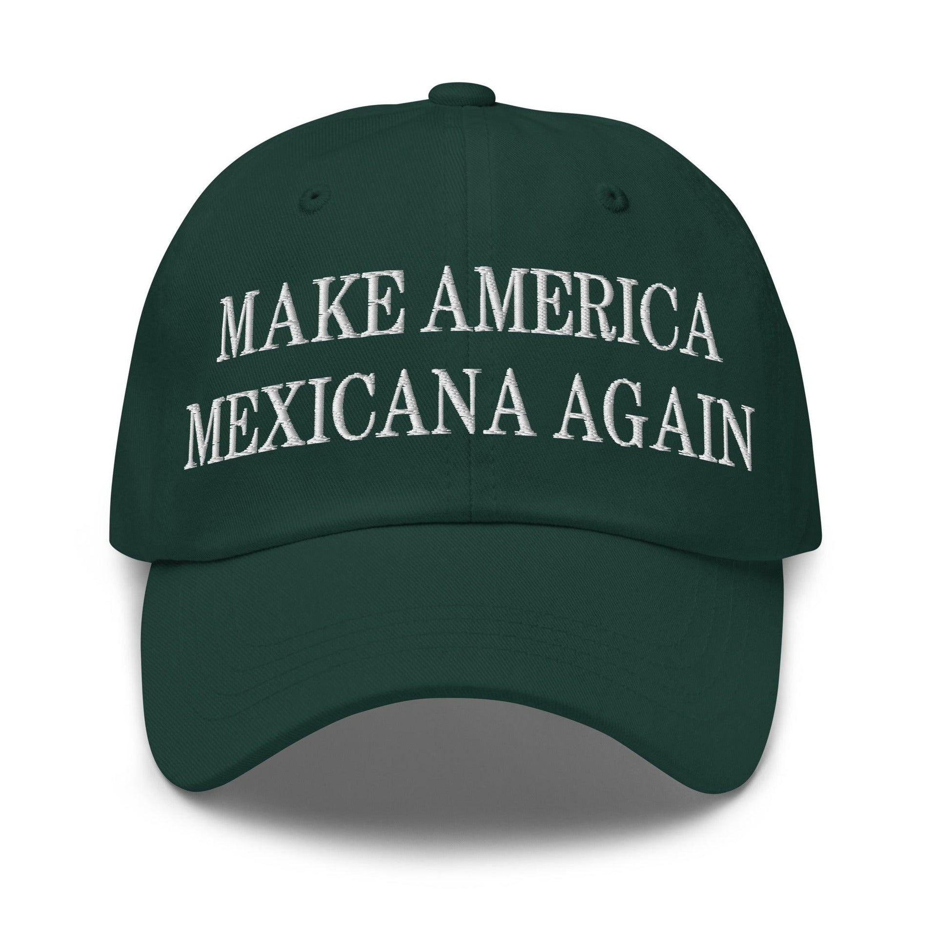 Make America Mexicana Again Claudia Sheinbaum Embroidered Dad Hat Spruce Capital Crowns Dad Hats LADs Mexico Politics