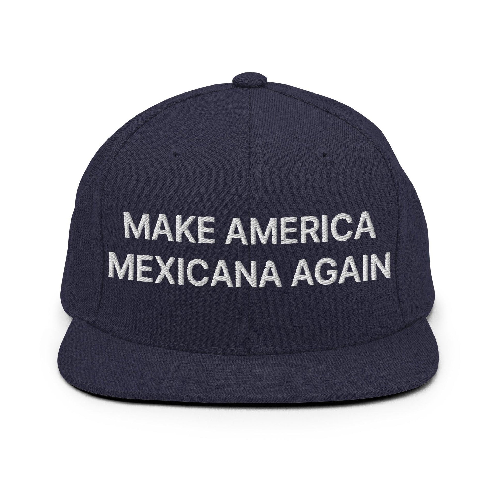 Make America Mexicana Again Claudia Sheinbaum Embroidered Flat Brim Bill Snapback Hat Navy Capital Crowns LADs Mexico Politics Snapback Hats