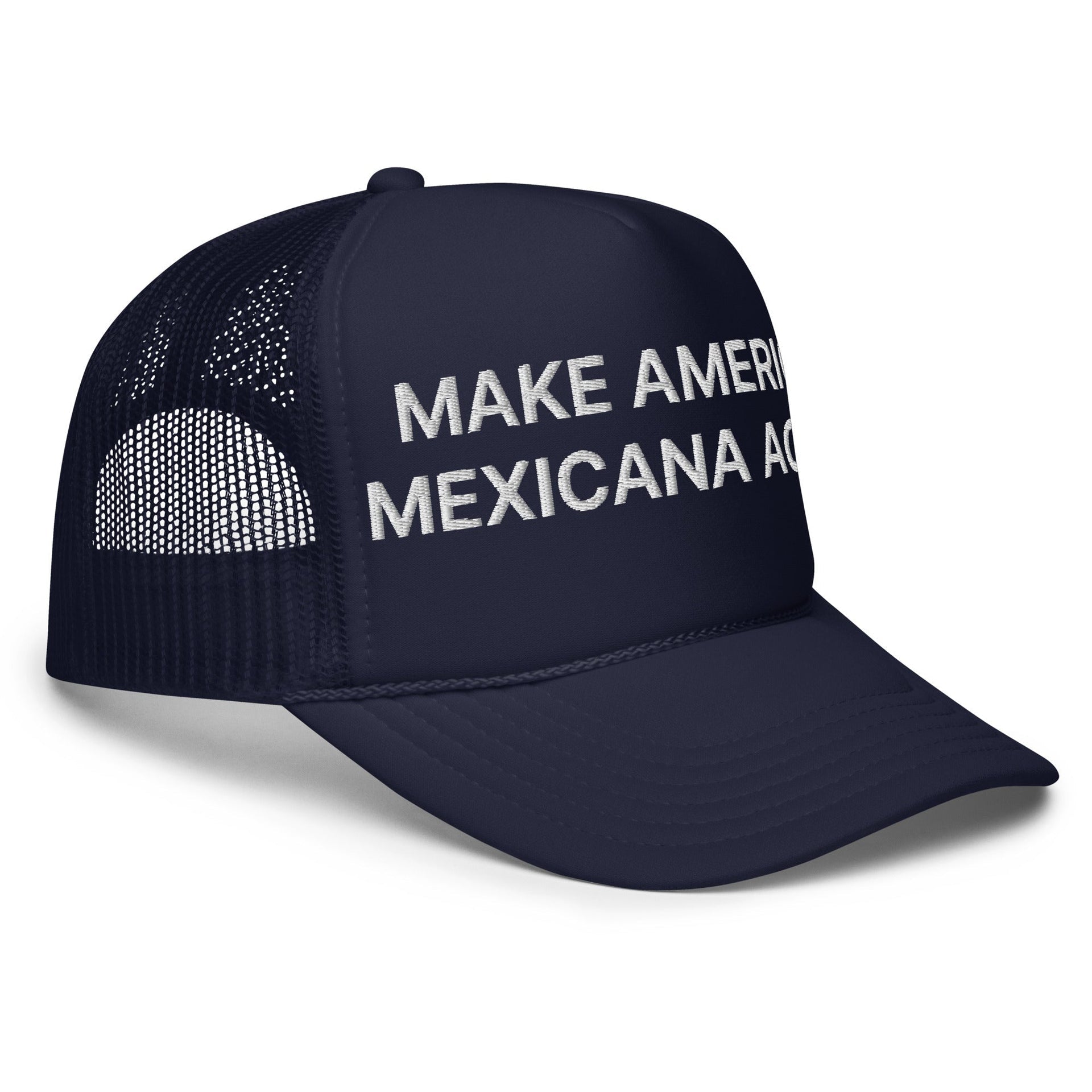 Make America Mexicana Again Claudia Sheinbaum Embroidered Foam Trucker Hat Capital Crowns LADs Mexico Politics Trucker Hats