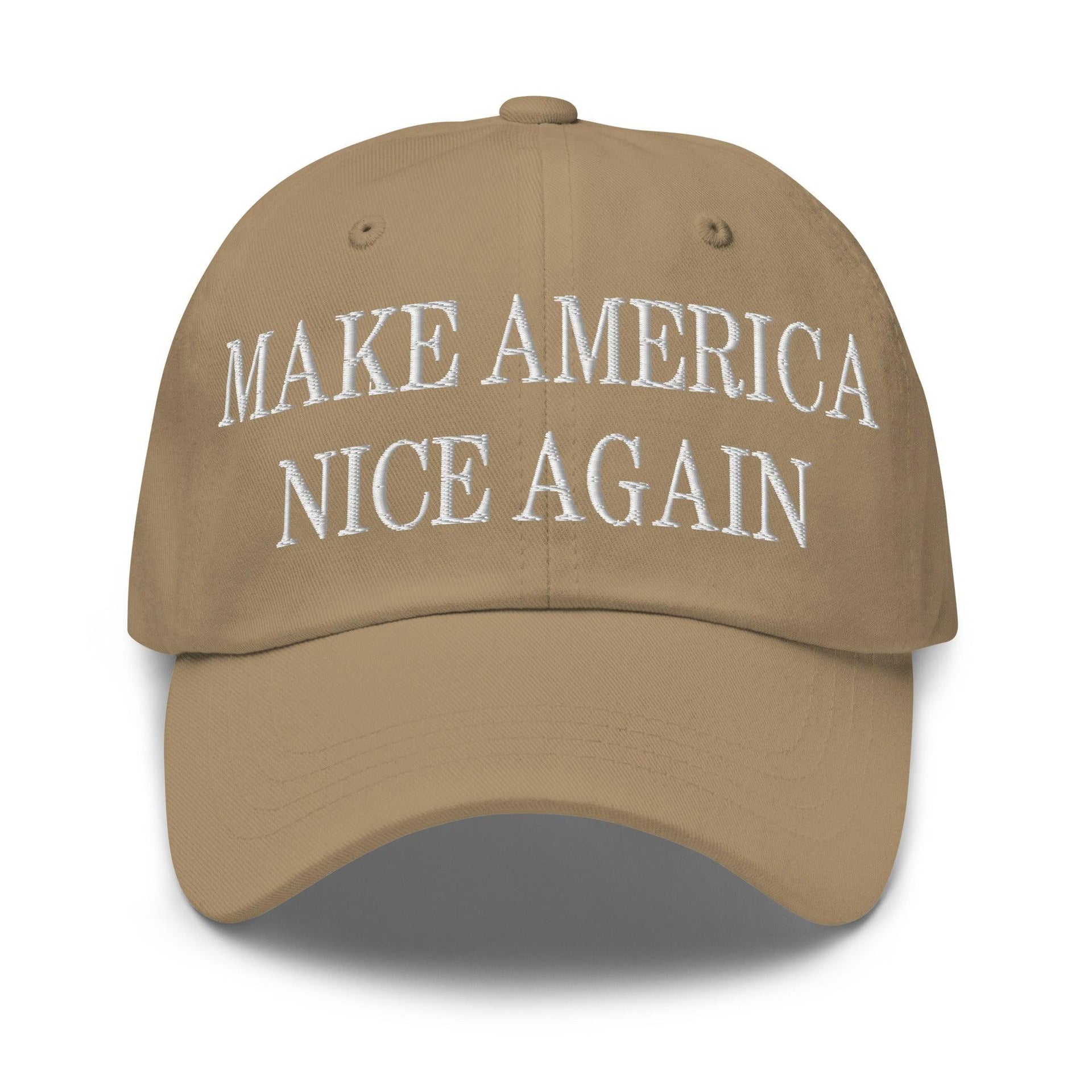 Make America Nice Again Embroidered Dad Hat Khaki Capital Crowns Dad Hats LADs Make Again
