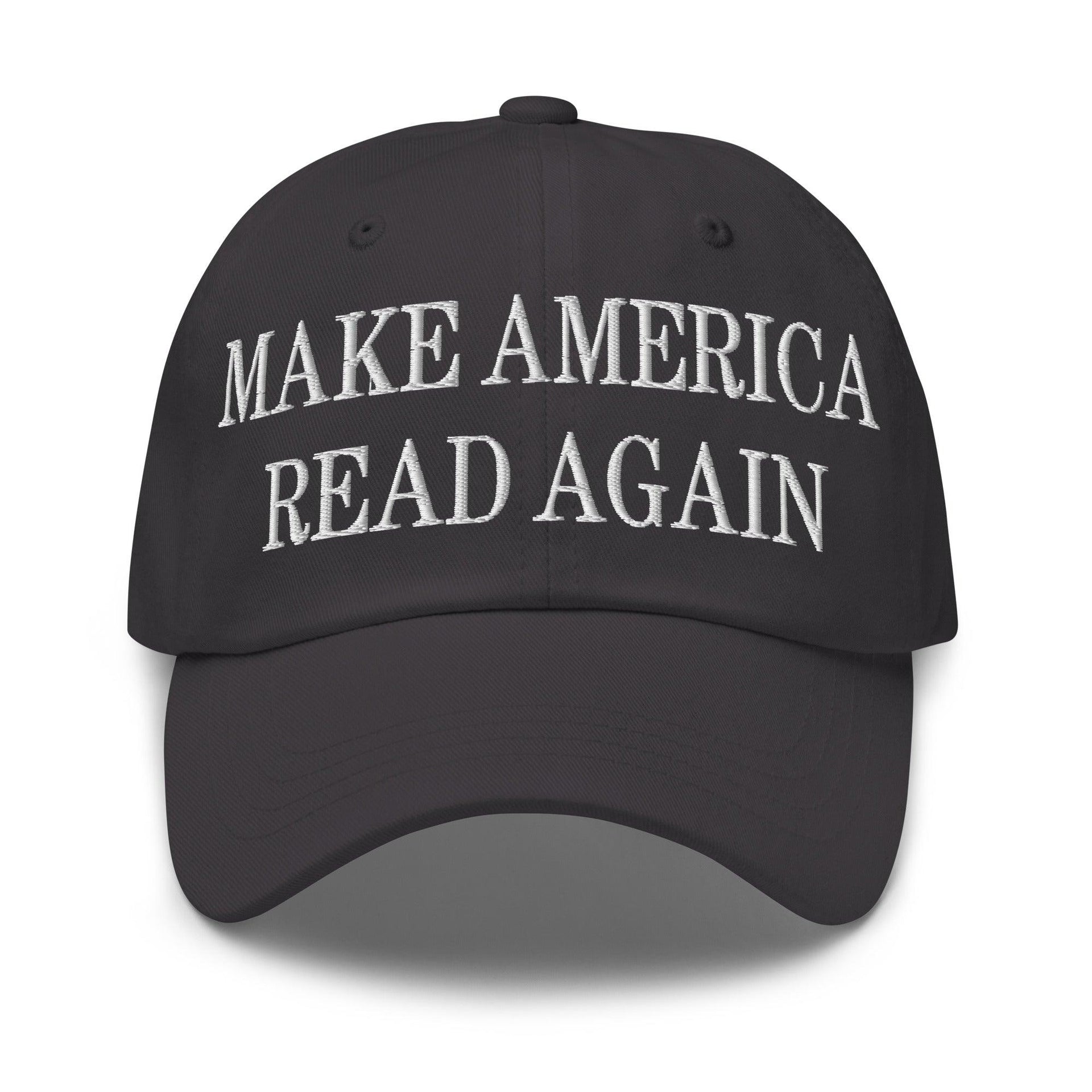 Make America Read Again Embroidered Dad Hat Dark Grey Capital Crowns Dad Hats LADs Make Again