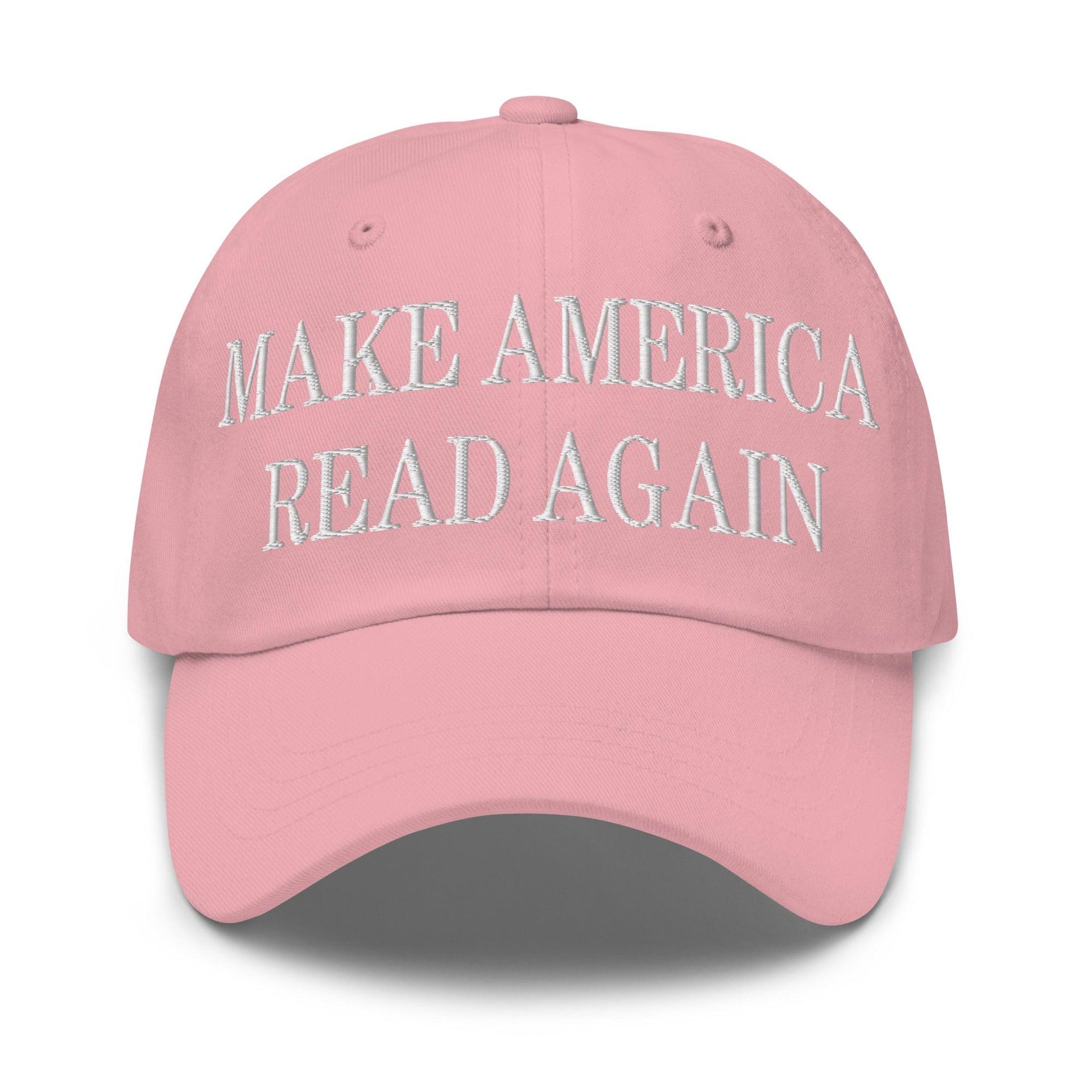 Make America Read Again Embroidered Dad Hat Pink Capital Crowns Dad Hats LADs Make Again