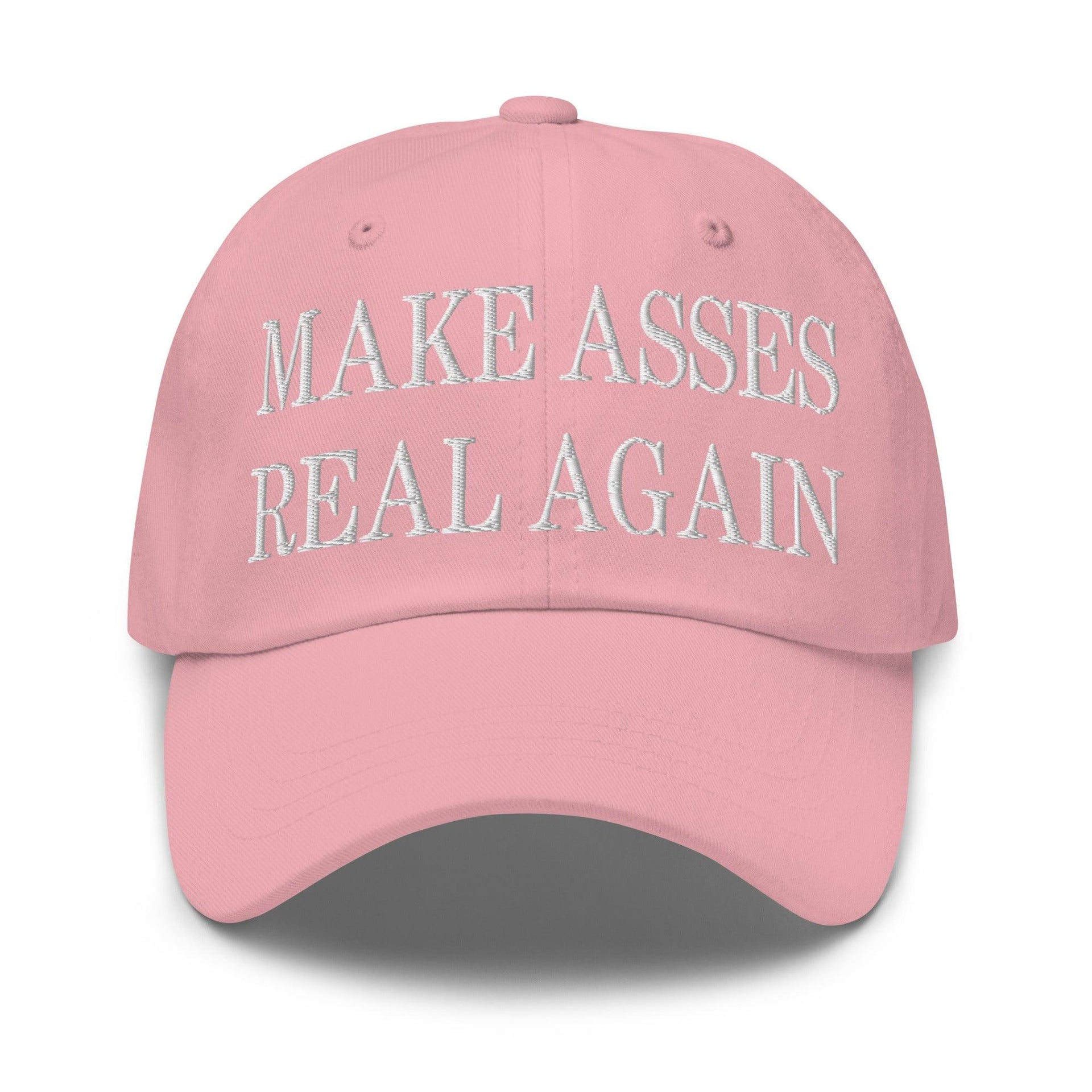 Make Asses Real Again Embroidered Dad Hat Pink Capital Crowns Dad Hats Make Again