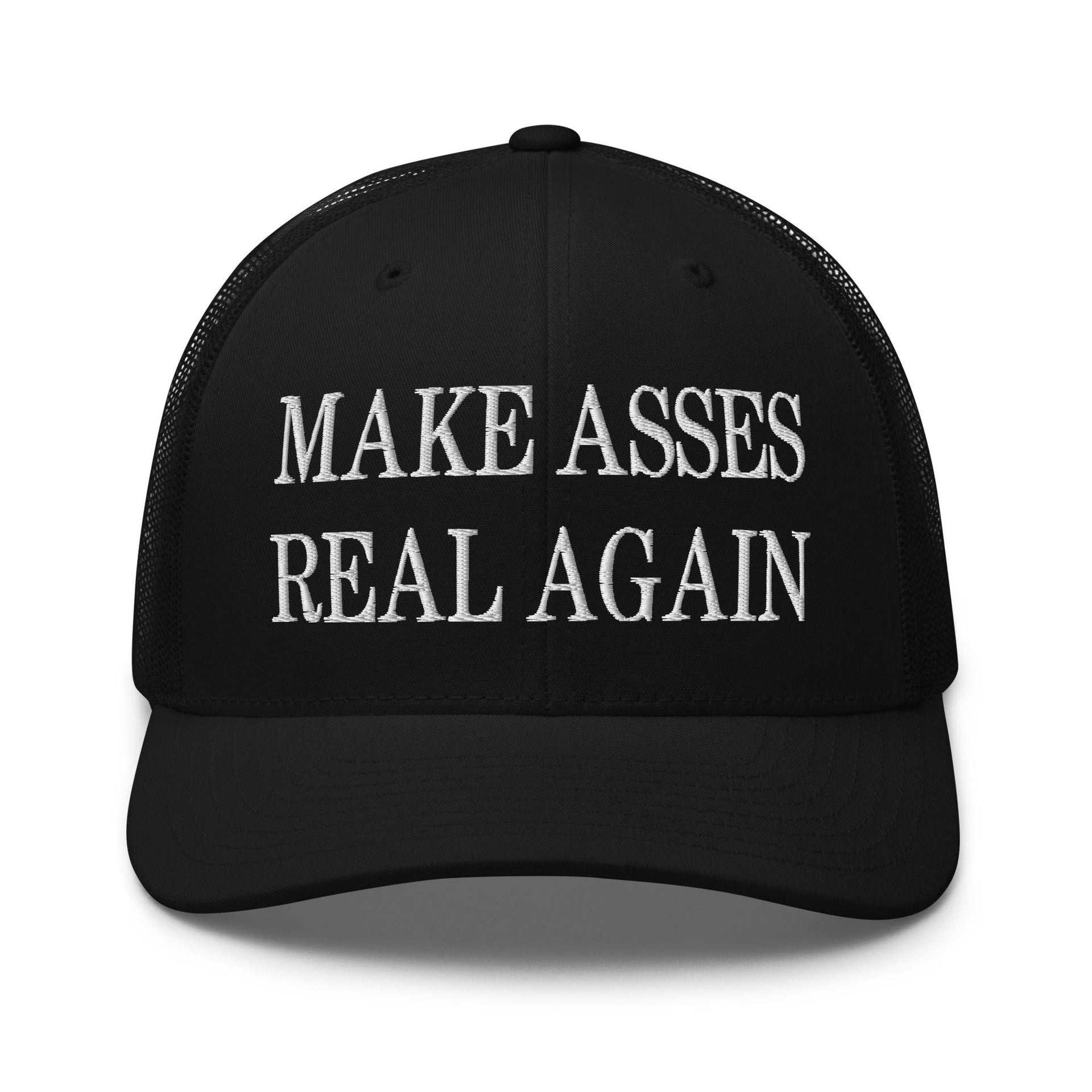 Make Asses Real Again Embroidered Mesh Trucker Hat Black Capital Crowns Make Again Trucker Hats