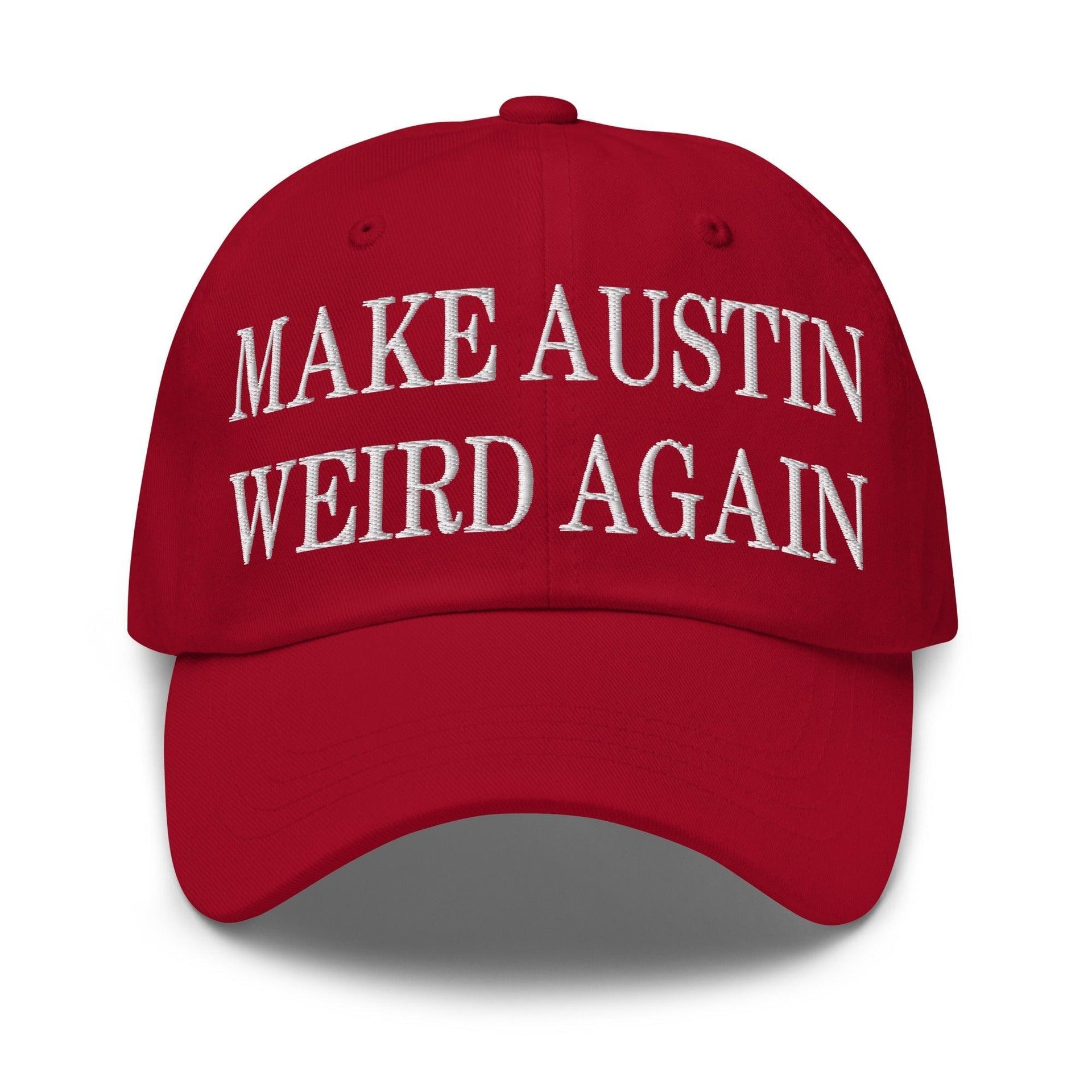 Make Austin Weird Again Embroidered Dad Hat Cranberry Capital Crowns Dad Hats Make Again
