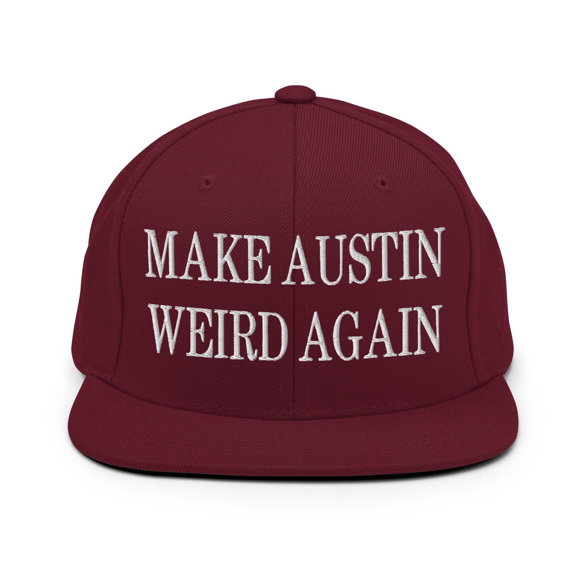 Make Austin Weird Again Embroidered Flat Bill Brim Snapback Hat Maroon Capital Crowns Make Again