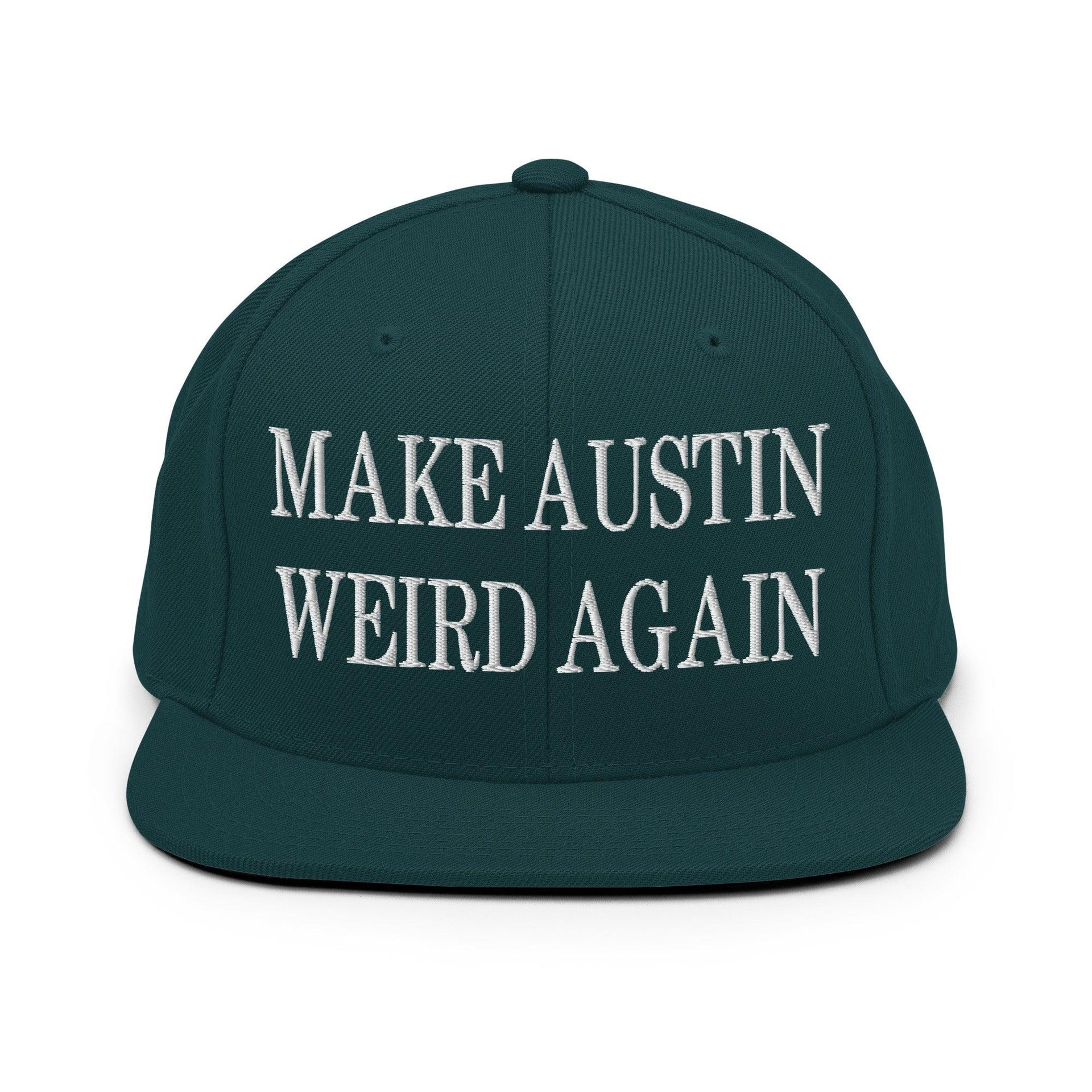 Make Austin Weird Again Embroidered Flat Bill Brim Snapback Hat Spruce Capital Crowns Make Again