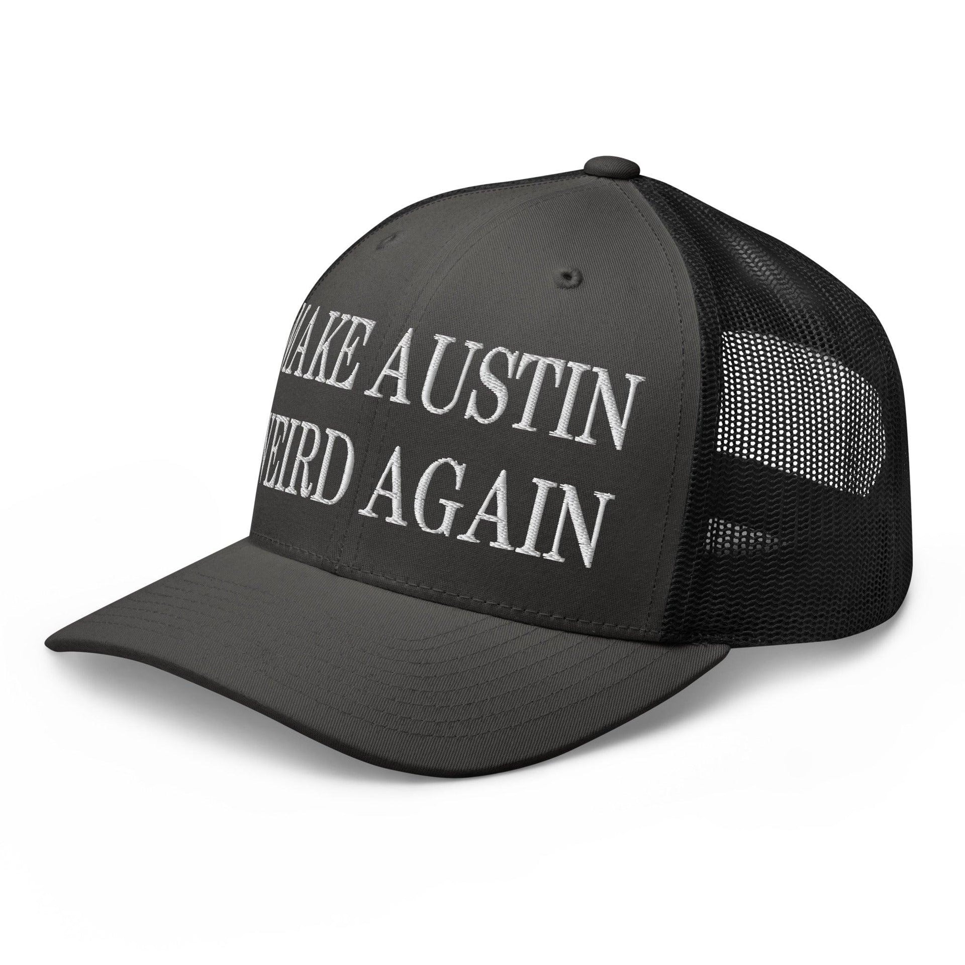 Make Austin Weird Again Embroidered Mesh Trucker Hat Capital Crowns Make Again Trucker Hats