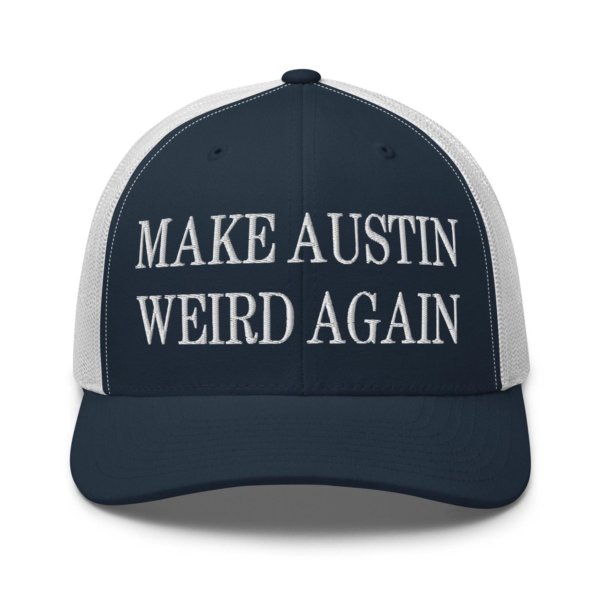 Make Austin Weird Again Embroidered Mesh Trucker Hat Navy White Capital Crowns Make Again Trucker Hats