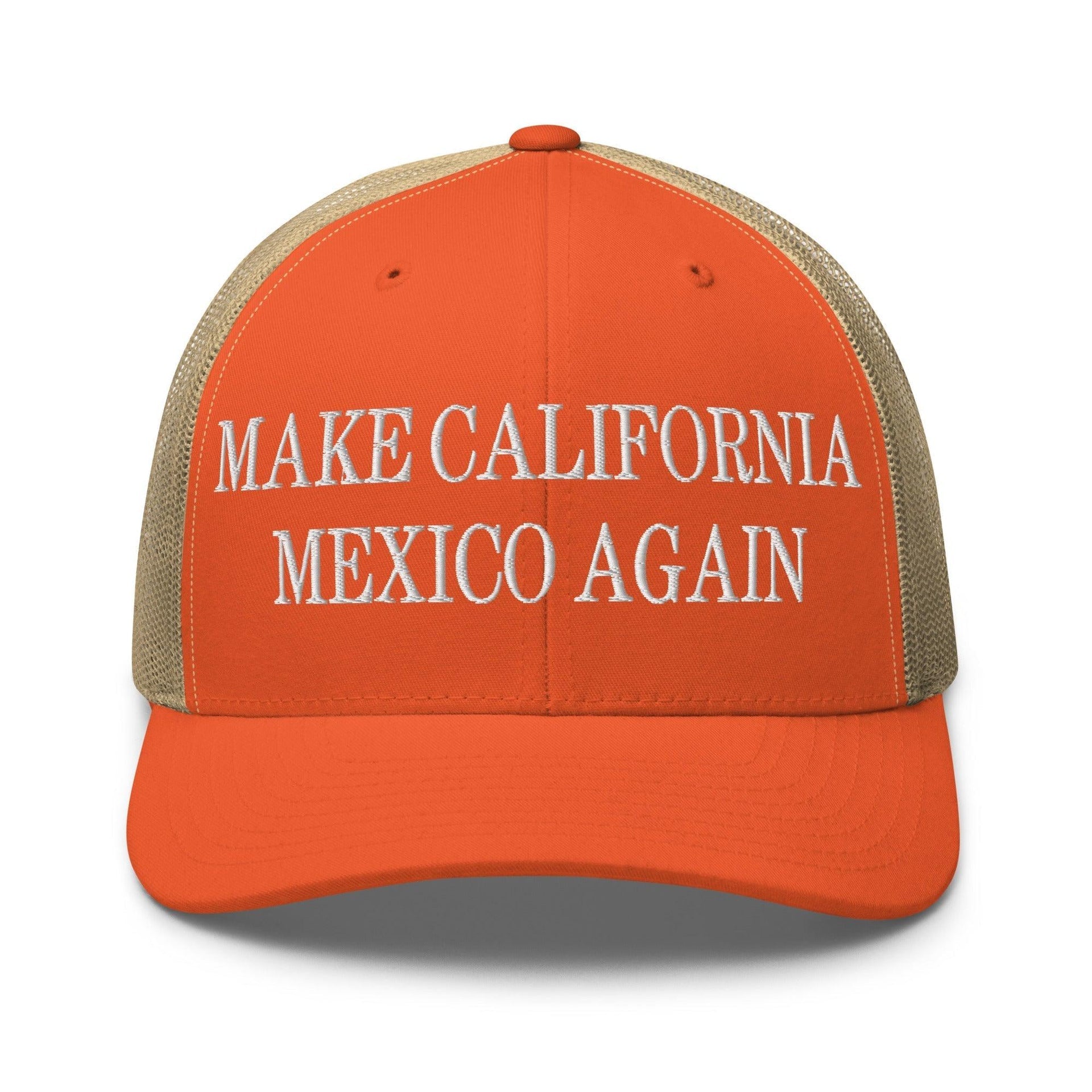 Make California Mexico Again Embroidered Mesh Trucker Hat Rustic Orange Khaki Capital Crowns Make Again Trucker Hats
