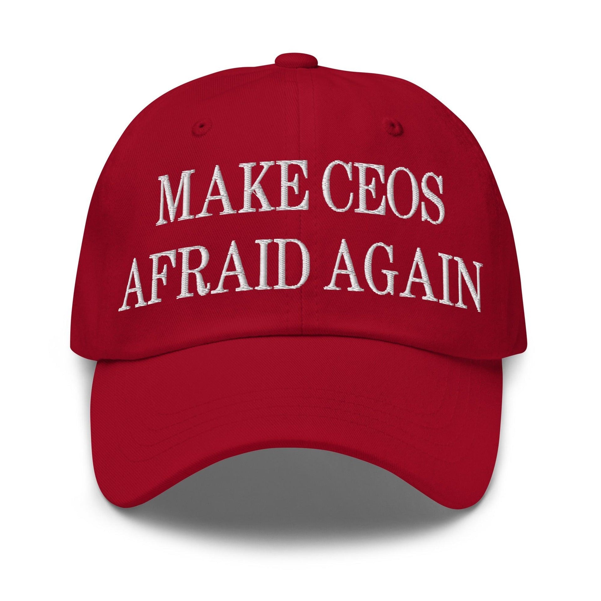Make CEOs Afraid Again Embroidered Dad Hat Cranberry Capital Crowns Dad Hats LADs Make Again