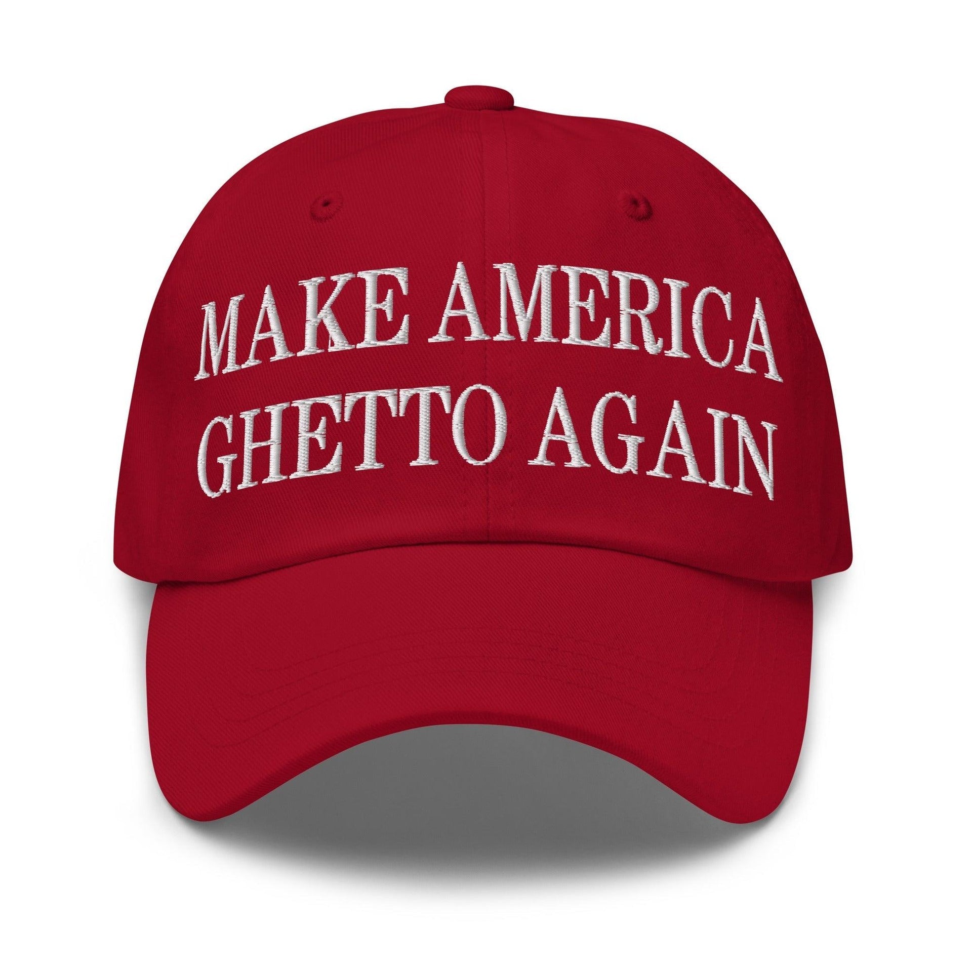 Make Us Ghetto Again Embroidered Dad Hat Cranberry Capital Crowns Dad Hats Make Again