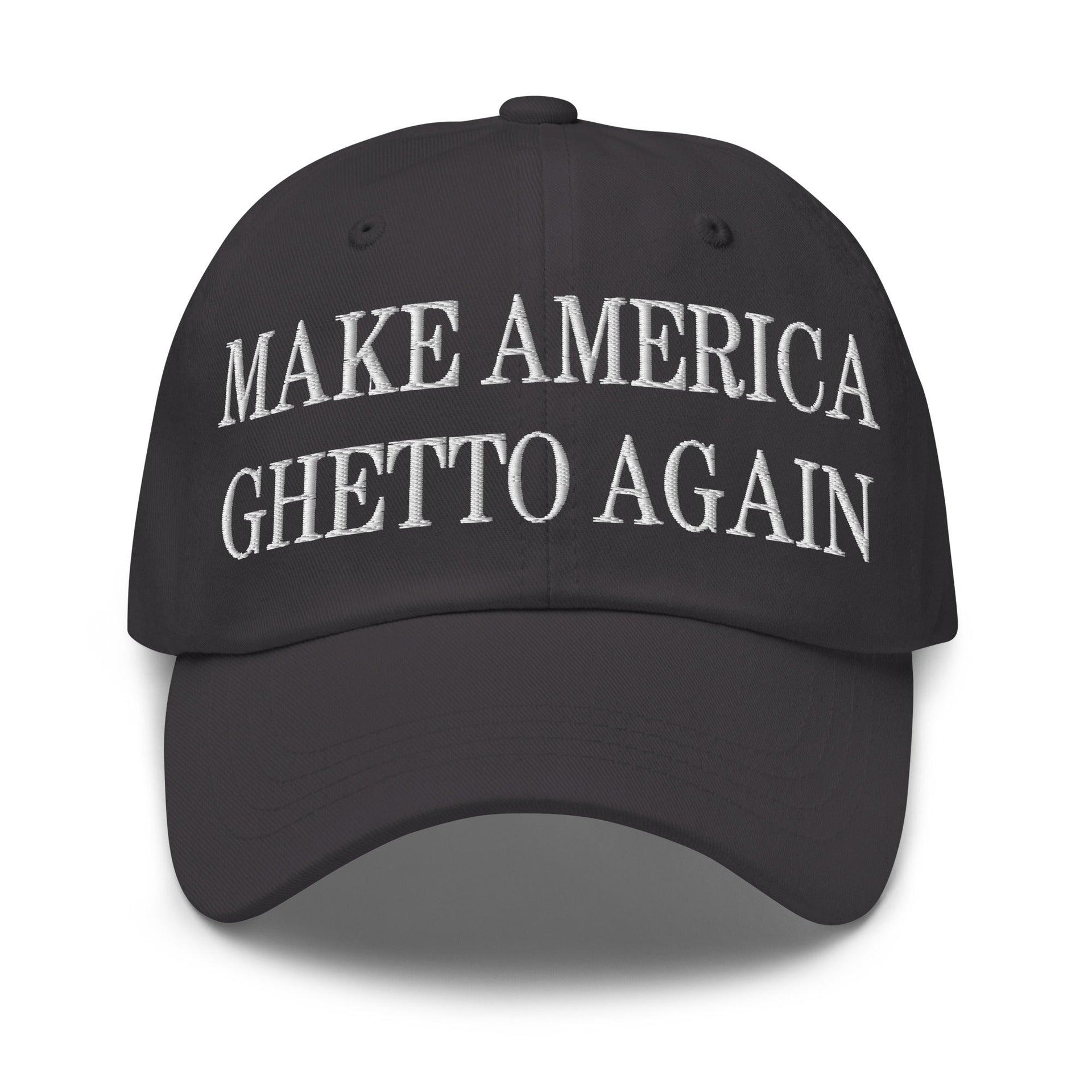 Make Us Ghetto Again Embroidered Dad Hat Dark Grey Capital Crowns Dad Hats Make Again