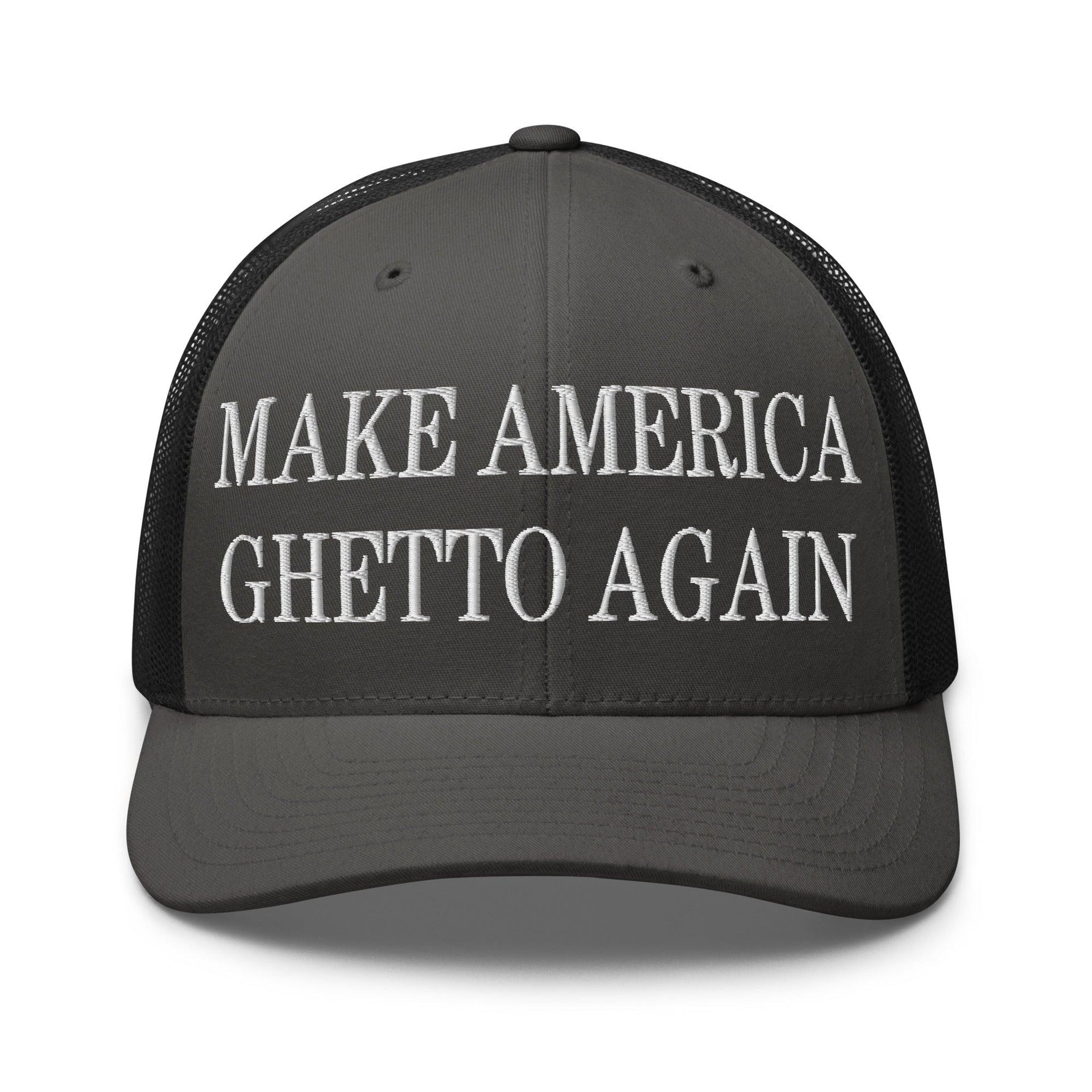 Make Us Ghetto Again Embroidered Mesh Trucker Hat Charcoal Black Capital Crowns Make Again Trucker Hats