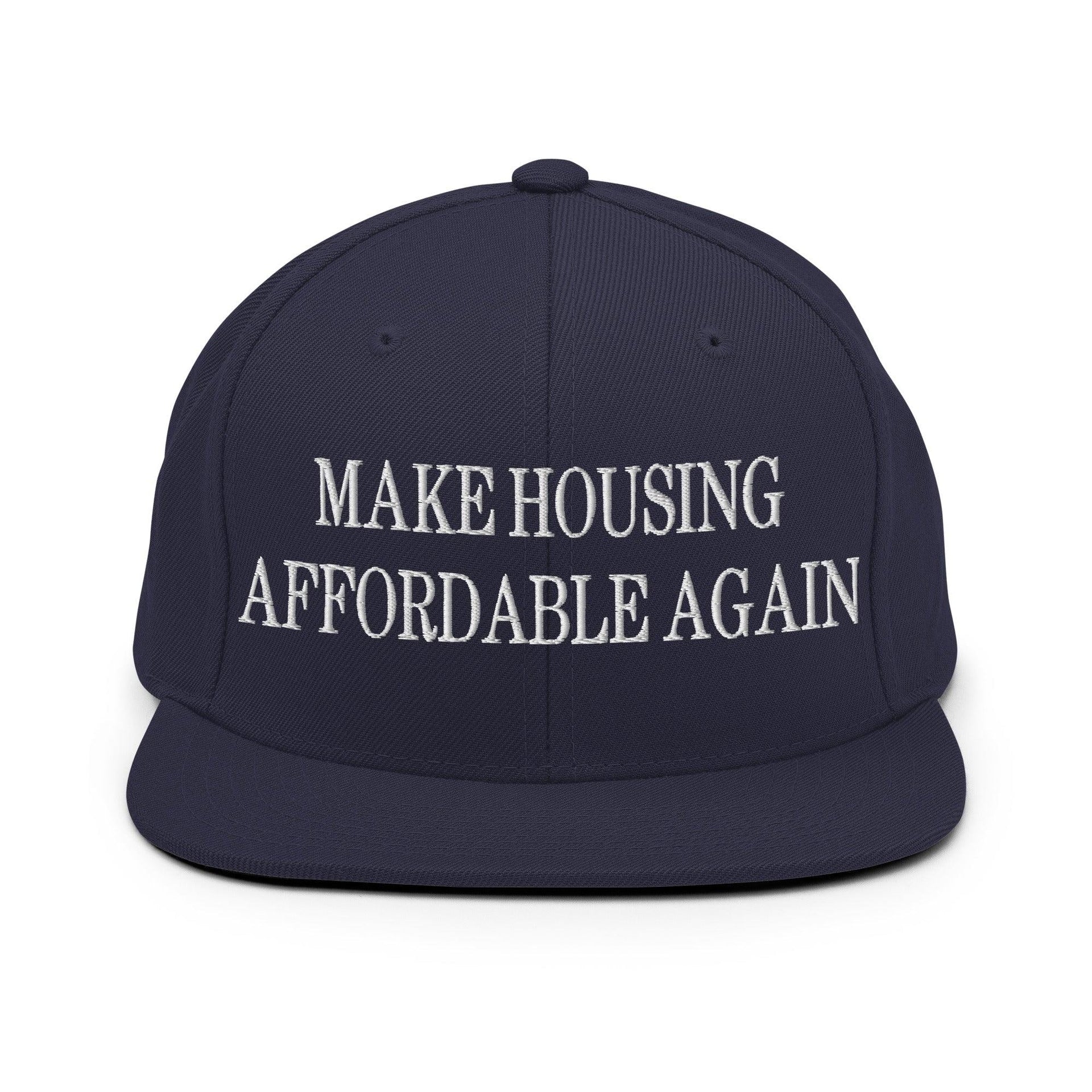Make Housing Affordable Again Embroidered Flat Bill Brim Snapback Hat Navy Capital Crowns Make Again