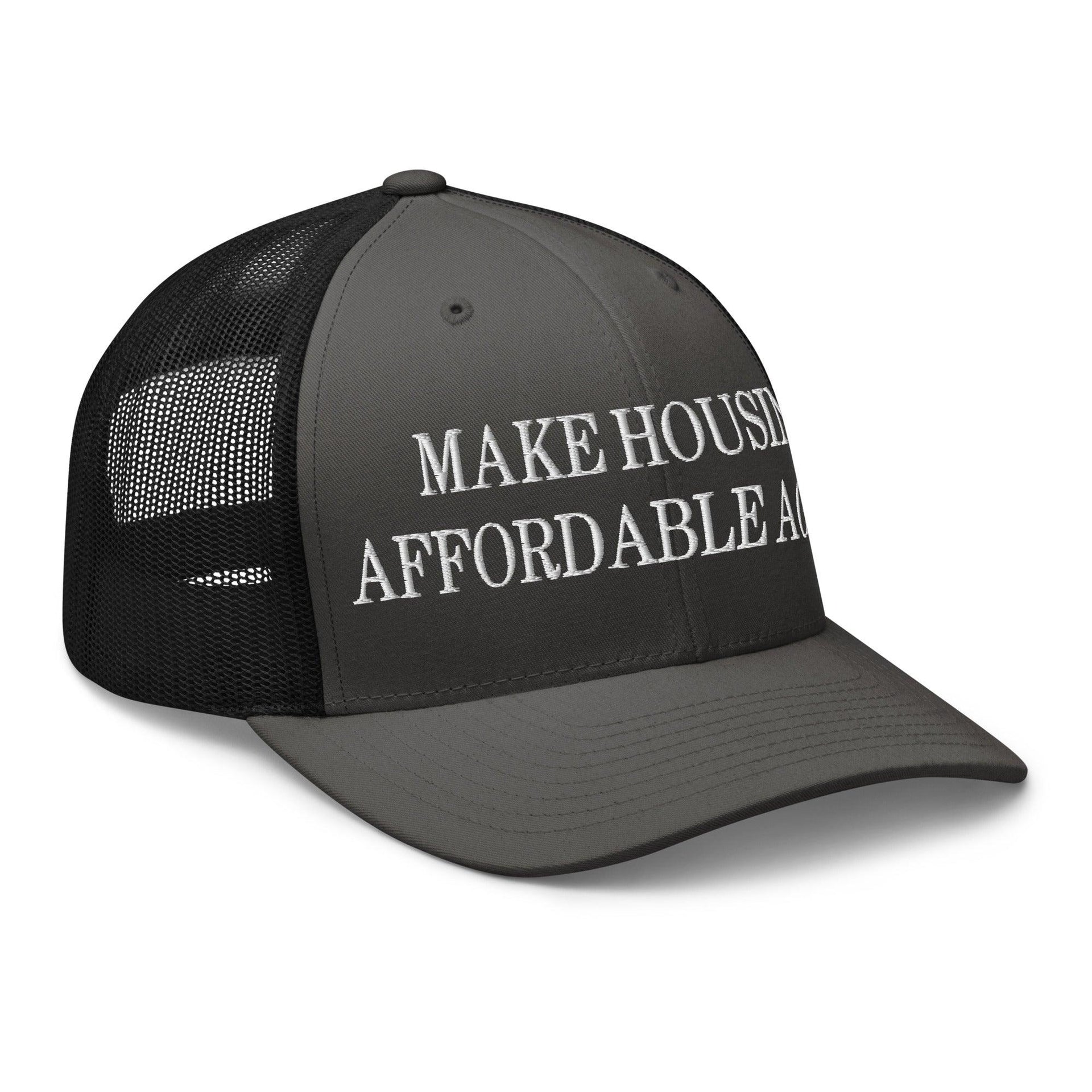 Make Housing Affordable Again Embroidered Mesh Trucker Hat Capital Crowns Make Again Trucker Hats