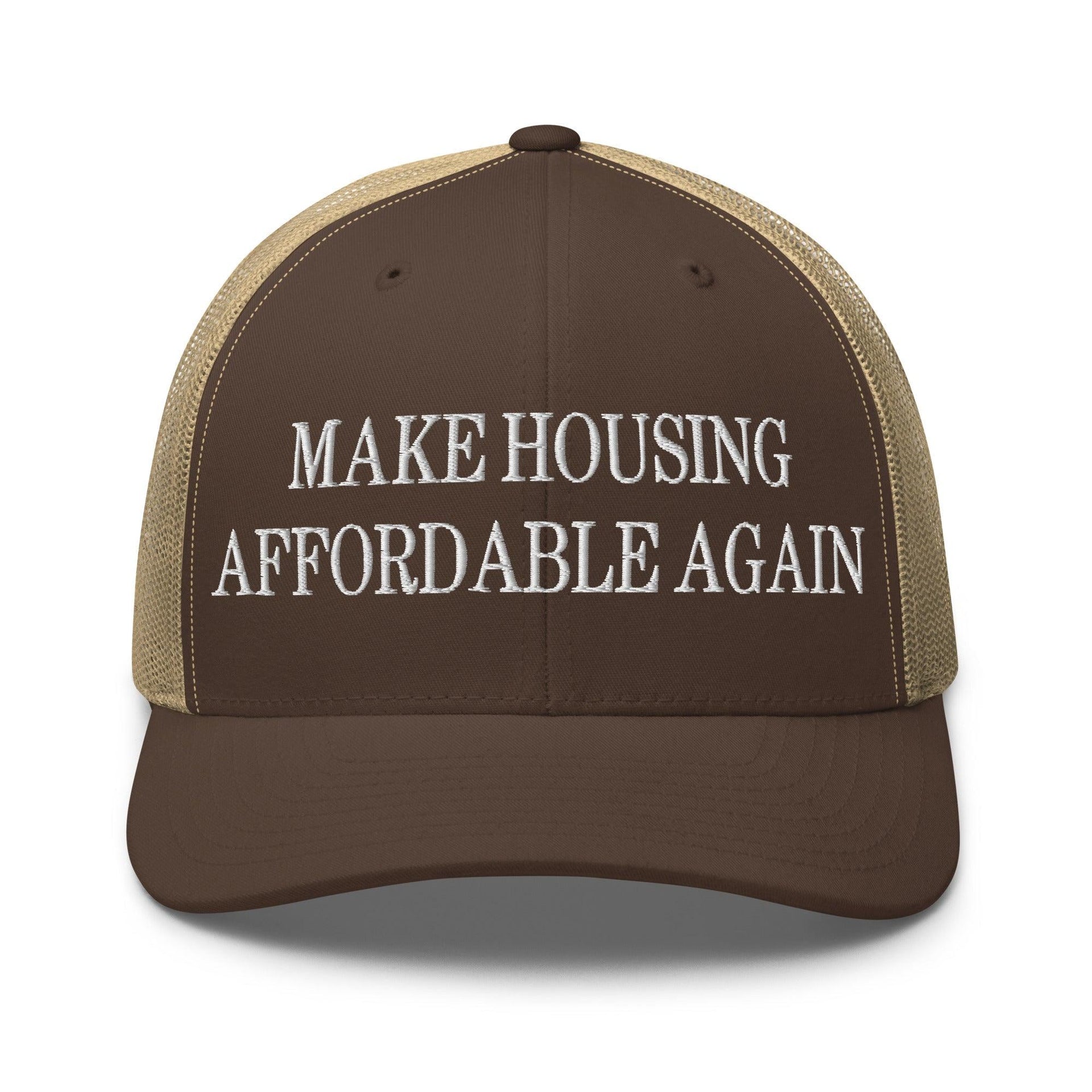 Make Housing Affordable Again Embroidered Mesh Trucker Hat Brown Khaki Capital Crowns Make Again Trucker Hats