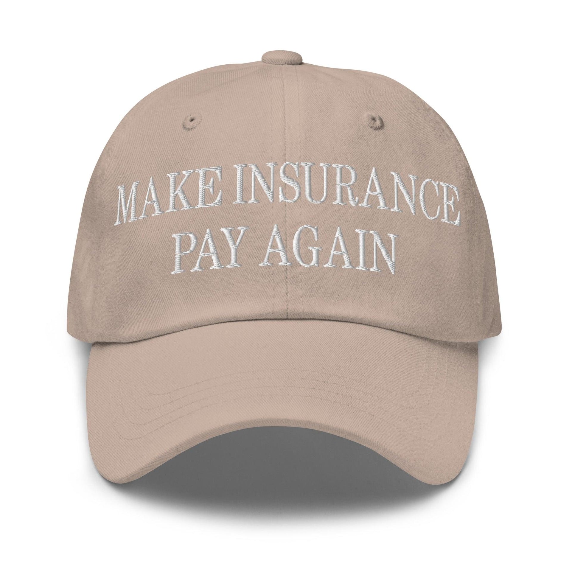 Make Insurance Pay Again Embroidered Dad Hat Stone Capital Crowns Dad Hats Make Again