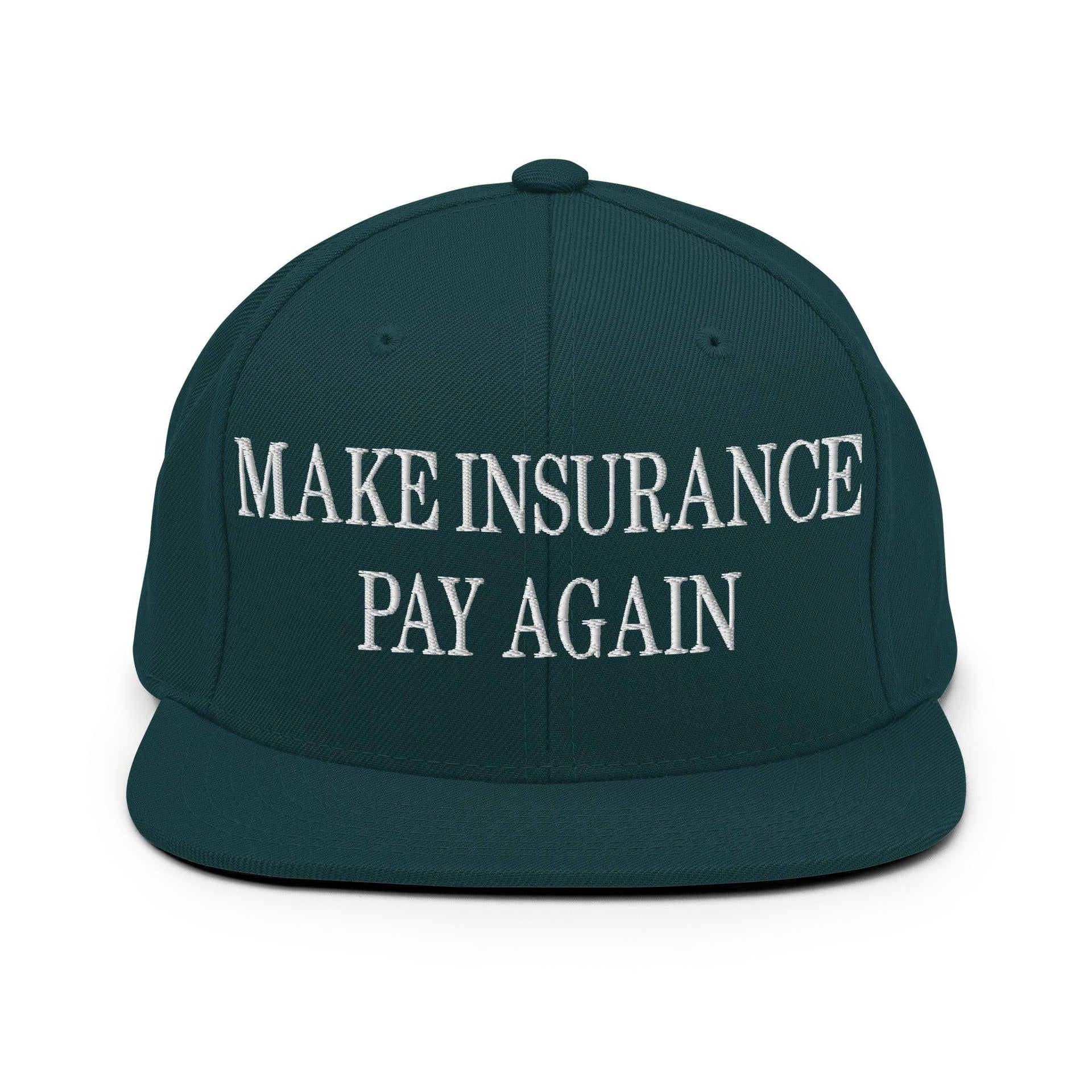 Make Insurance Pay Again Embroidered Flat Bill Brim Snapback Hat Spruce Capital Crowns LADs Make Again Snapback Hats