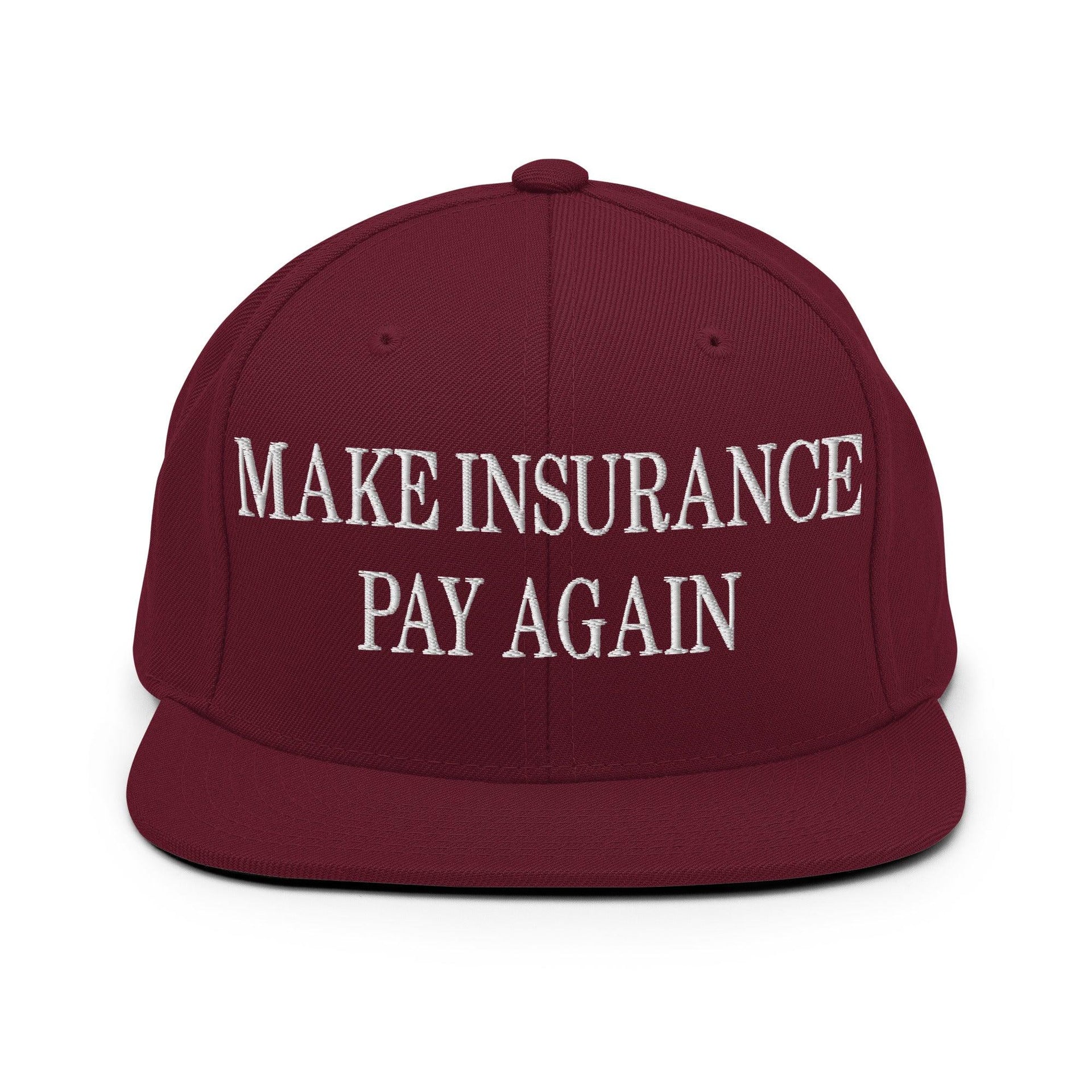 Make Insurance Pay Again Embroidered Flat Bill Brim Snapback Hat Maroon Capital Crowns LADs Make Again Snapback Hats