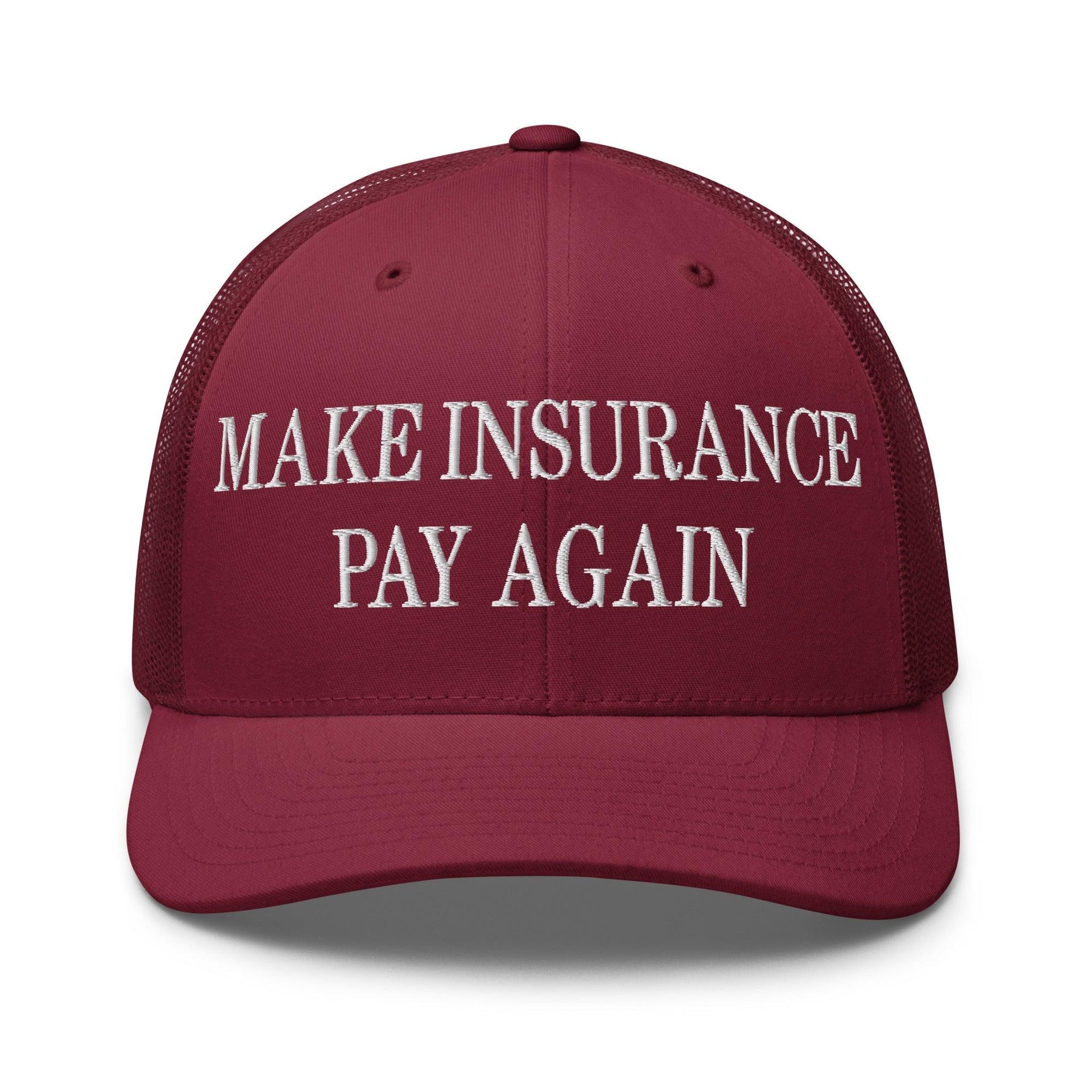 Make Insurance Pay Again Embroidered Mesh Trucker Hat Cranberry Capital Crowns Make Again Trucker Hats