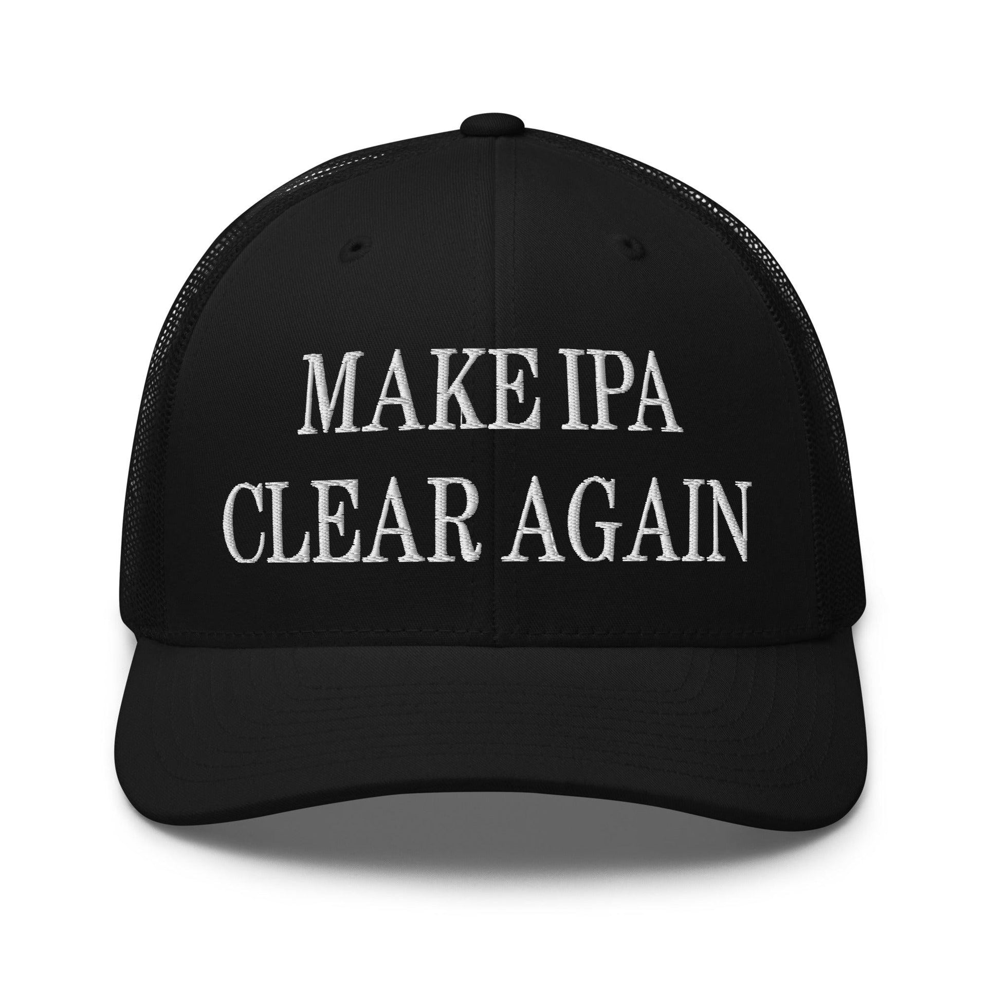 Make IPA Clear Again Embroidered Mesh Trucker Hat Black Capital Crowns Make Again Trucker Hats