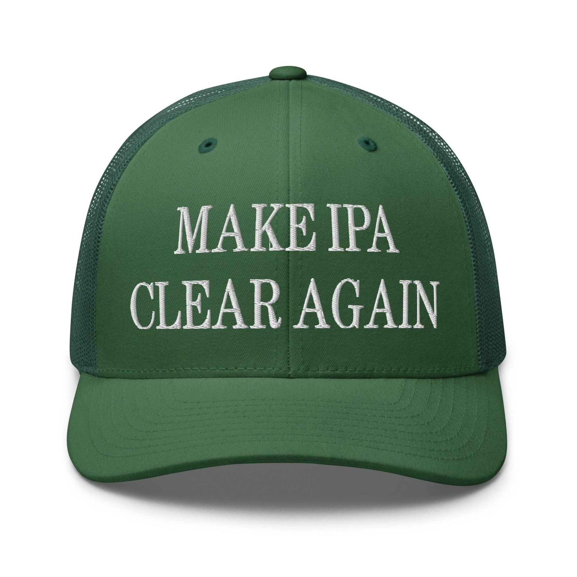 Make IPA Clear Again Embroidered Mesh Trucker Hat Evergreen Capital Crowns Make Again Trucker Hats