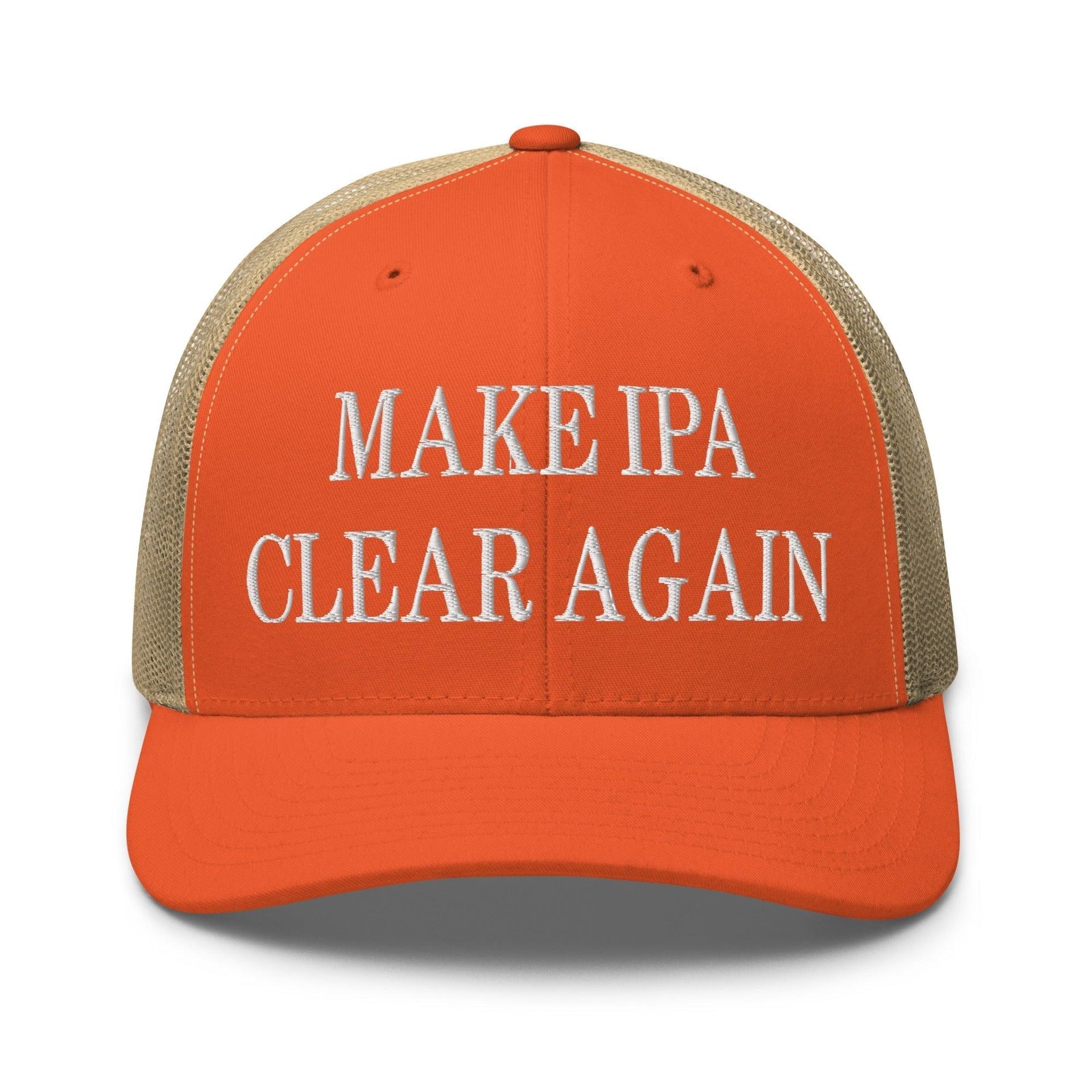 Make IPA Clear Again Embroidered Mesh Trucker Hat Rustic Orange Khaki Capital Crowns Make Again Trucker Hats