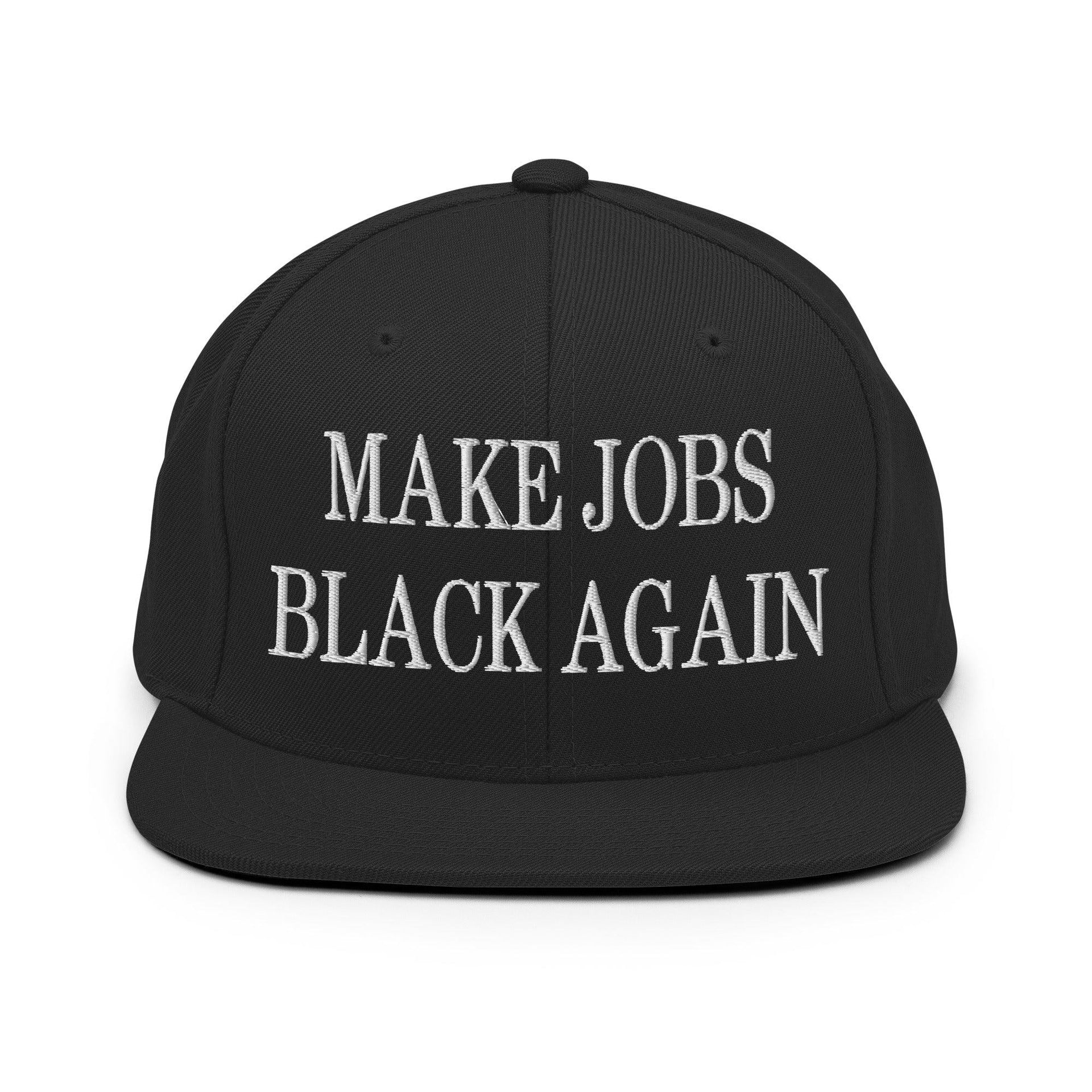 Make Jobs Black Again Embroidered Flat Bill Brim Snapback Hat Black Capital Crowns Make Again