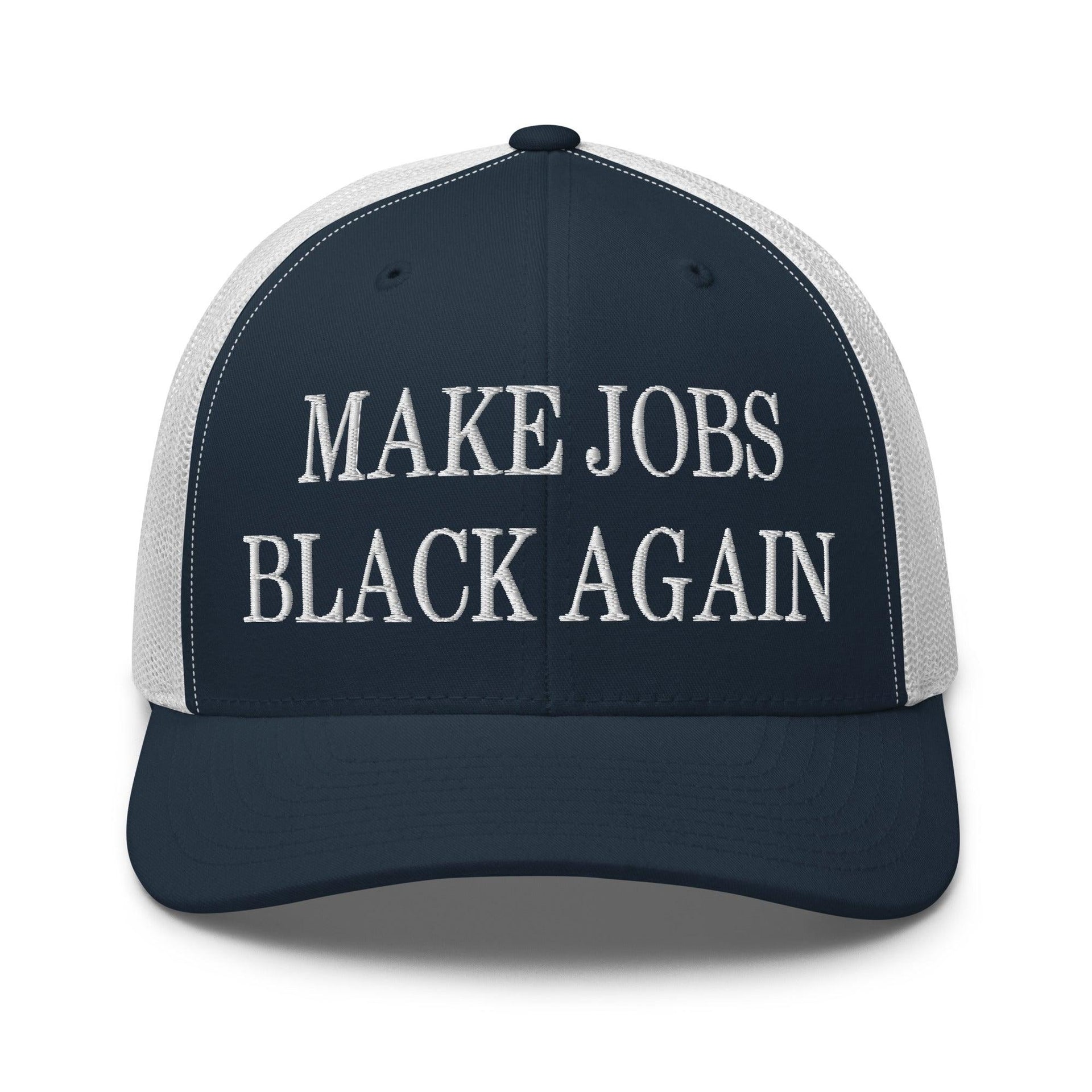 Make Jobs Black Again Embroidered Mesh Trucker Hat Navy White Capital Crowns Make Again Trucker Hats