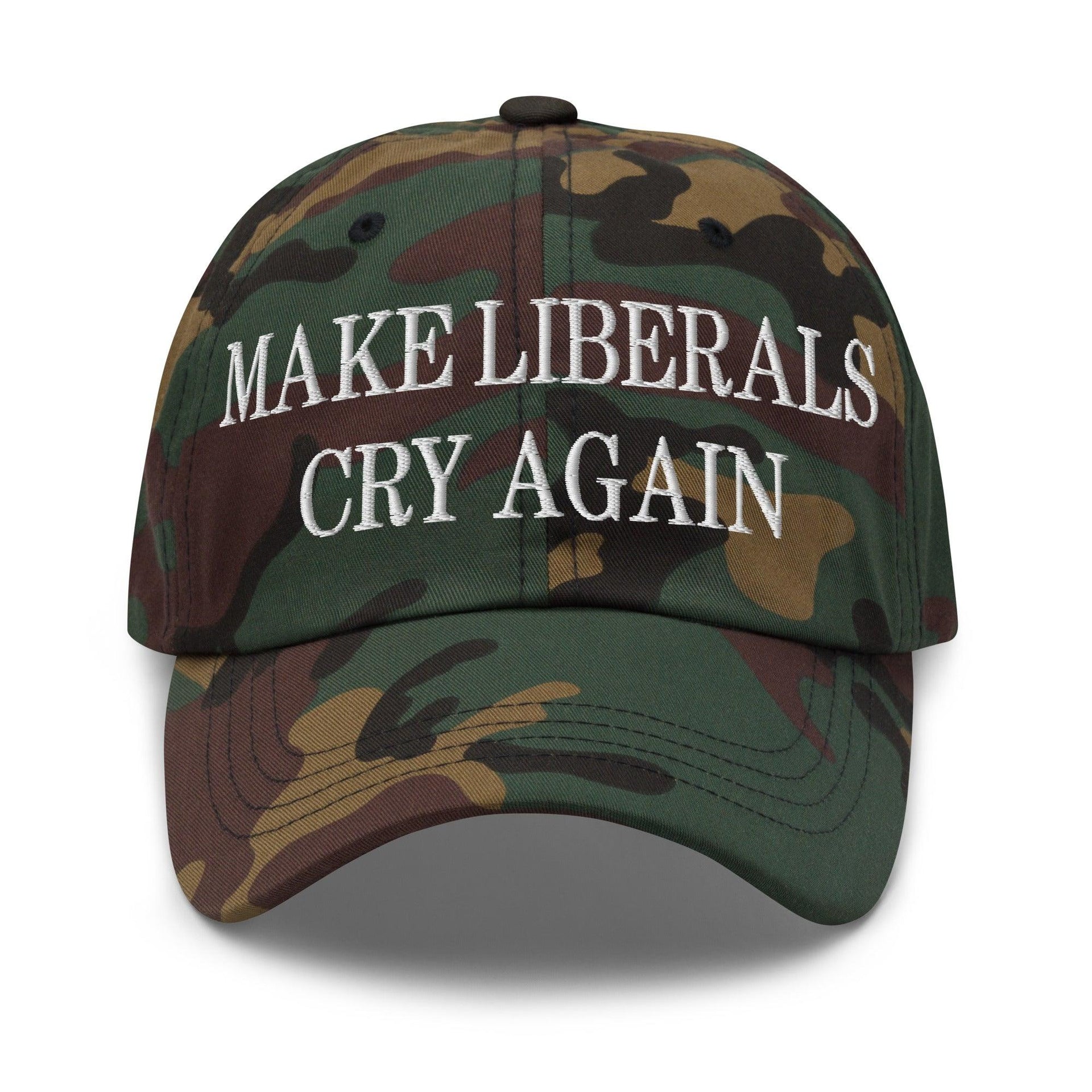 Make Liberals Cry Again Embroidered Dad Hat Green Camo Capital Crowns Dad Hats LADs Make Again