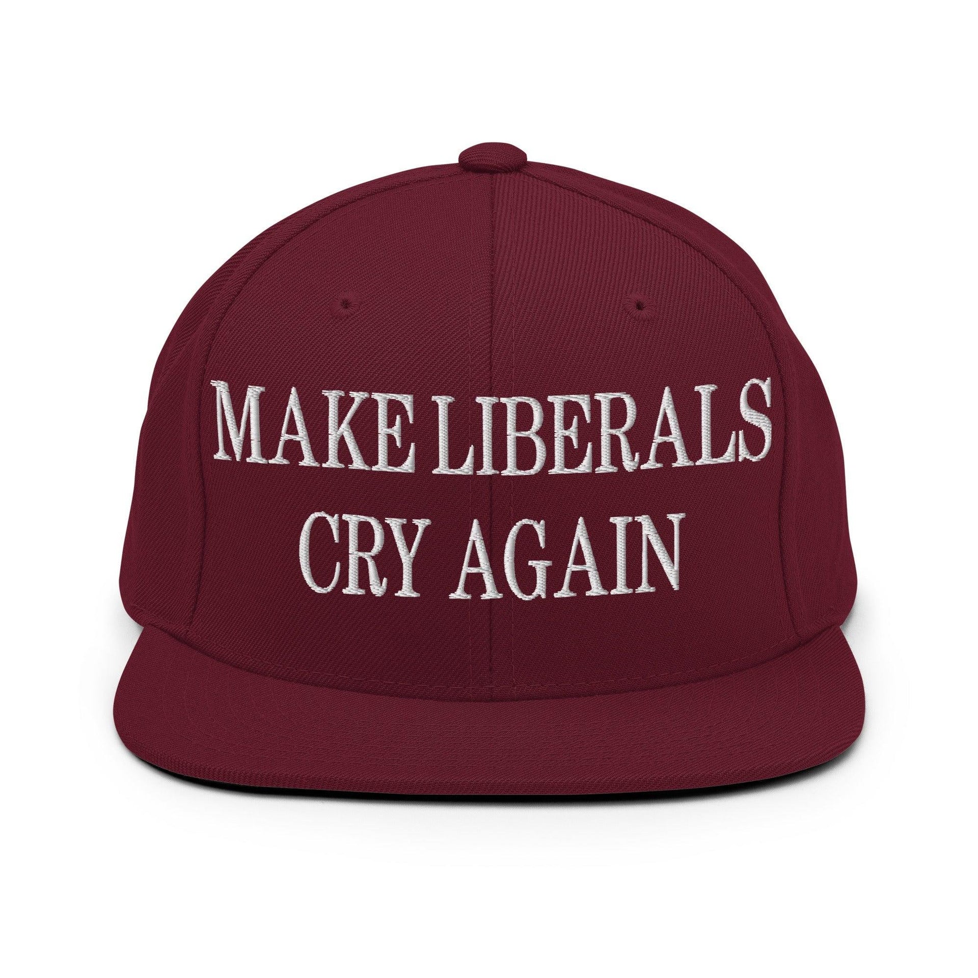 Make Liberals Cry Again Embroidered Flat Bill Brim Snapback Hat Maroon Capital Crowns LADs Make Again