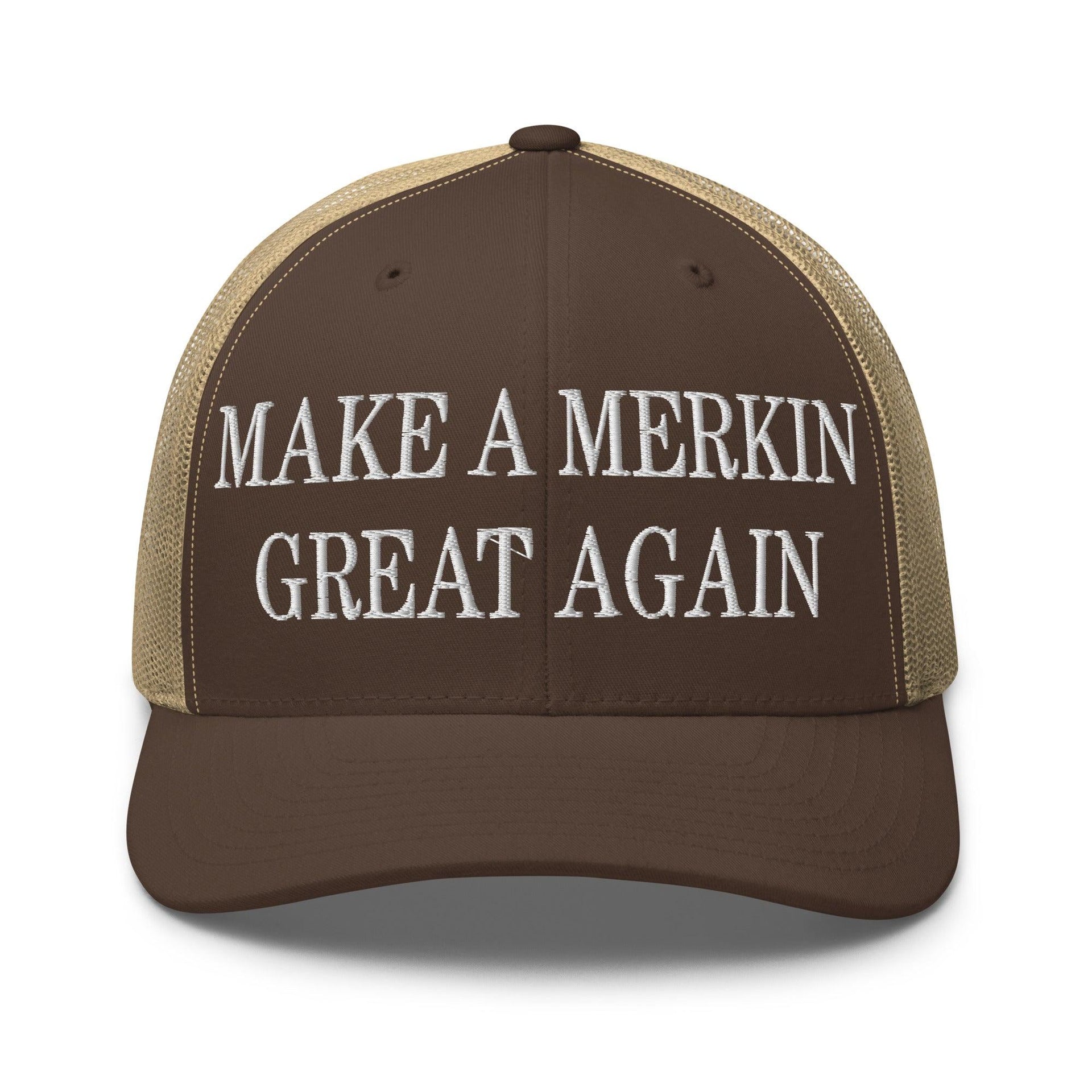 Make A Merkin Great Again Embroidered Mesh Trucker Hat Brown Khaki Capital Crowns LADs Make Again Trucker Hats