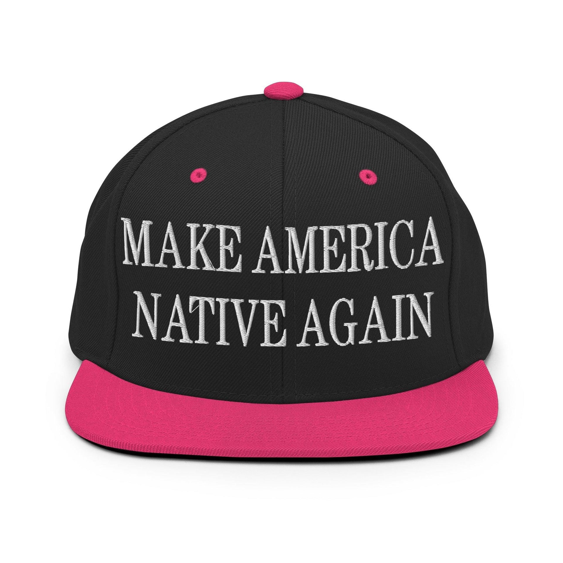 Make Us Native Again Embroidered Flat Bill Brim Snapback Hat Black Neon Pink Capital Crowns LADs Make Again Snapback Hats